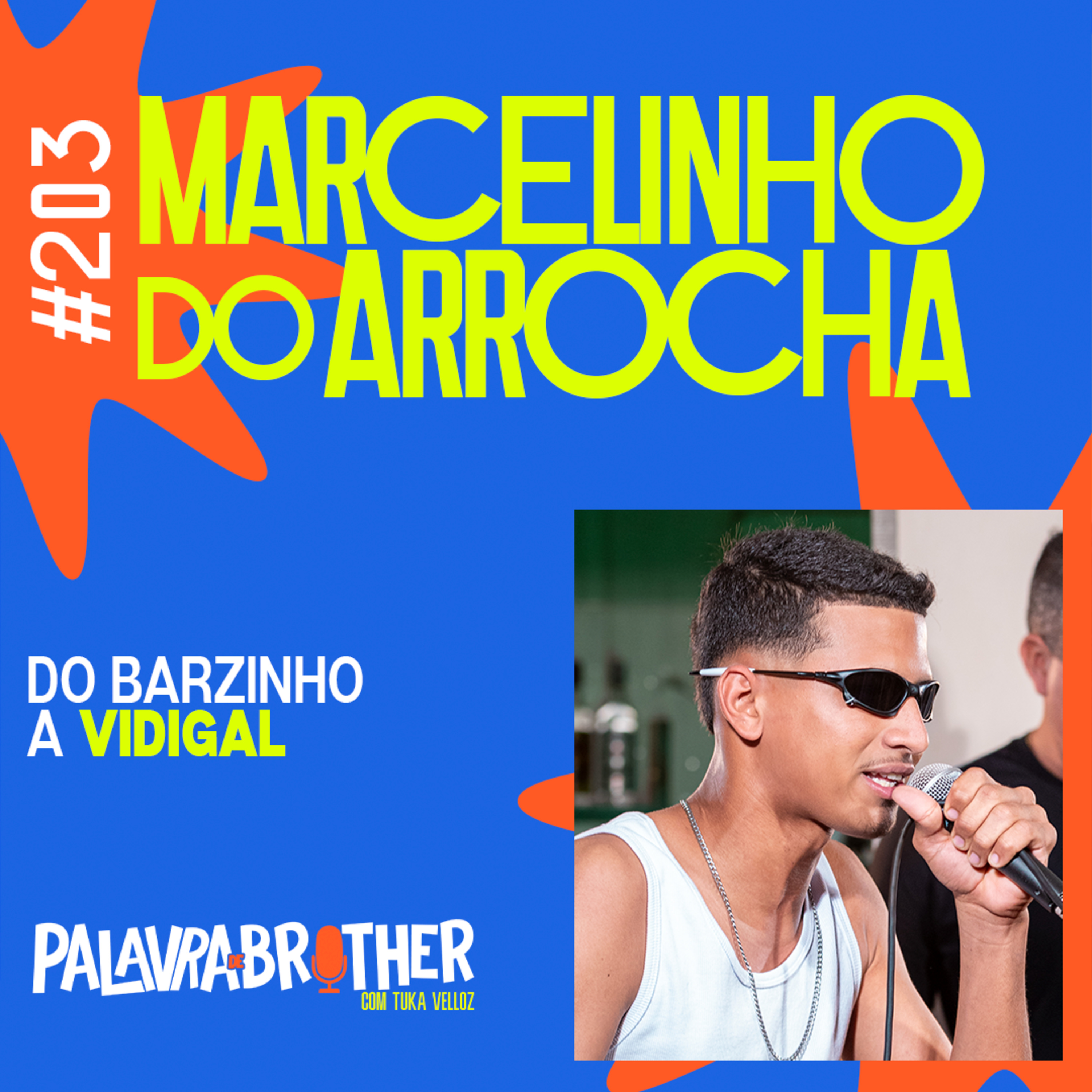 Do barzinho à “Vidigal”: a história de Marcelinho do Arrocha #203  episode artwork