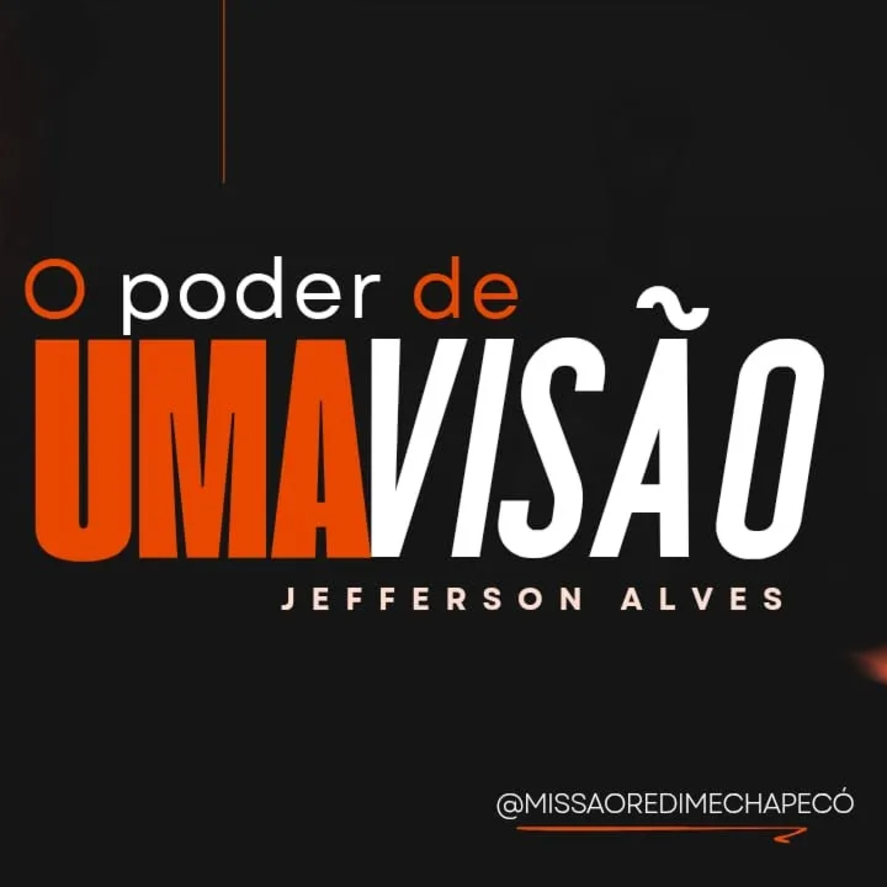 O Poder de uma Visão- Jefferson Alves