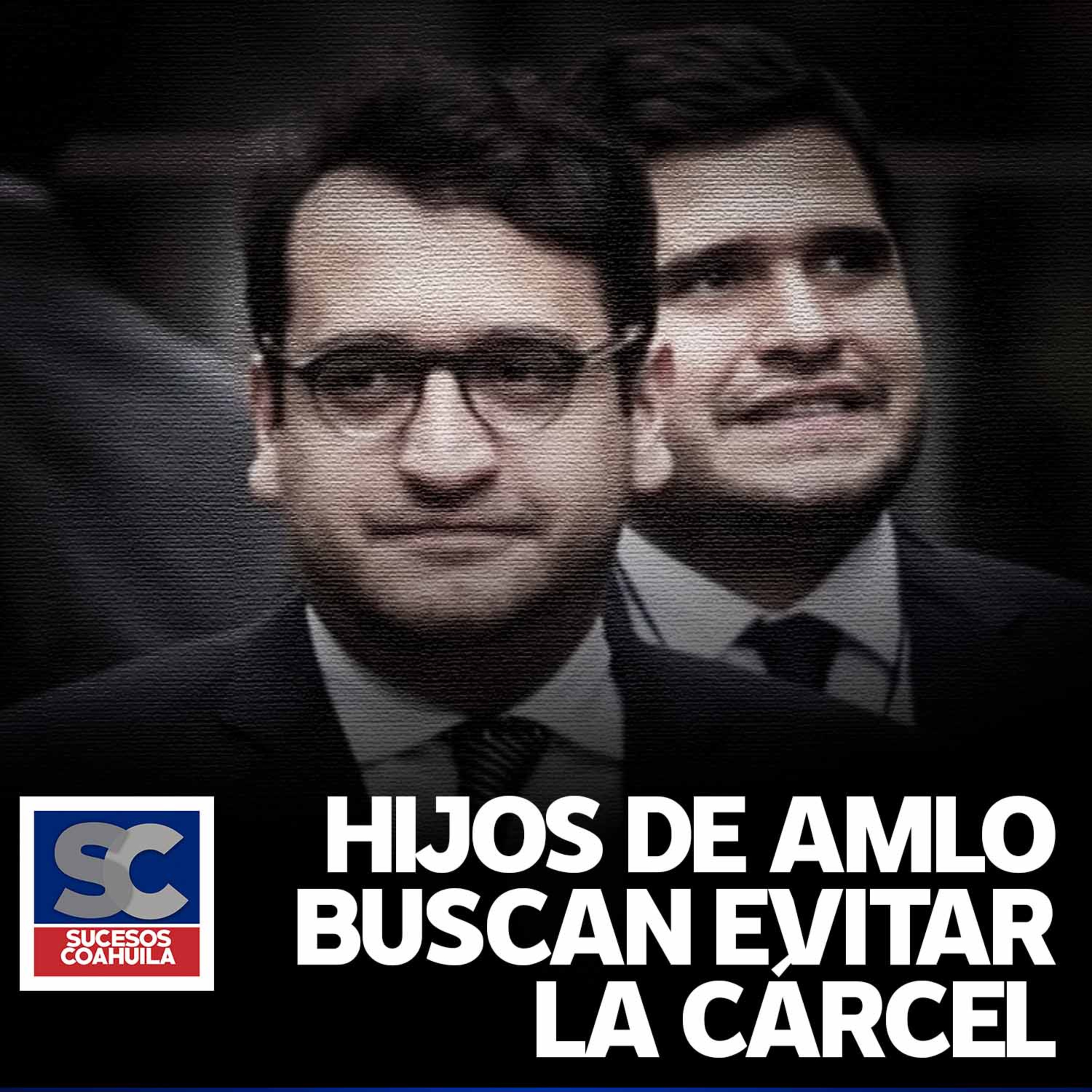 Hijos de AMLO buscan evitar la cárcel