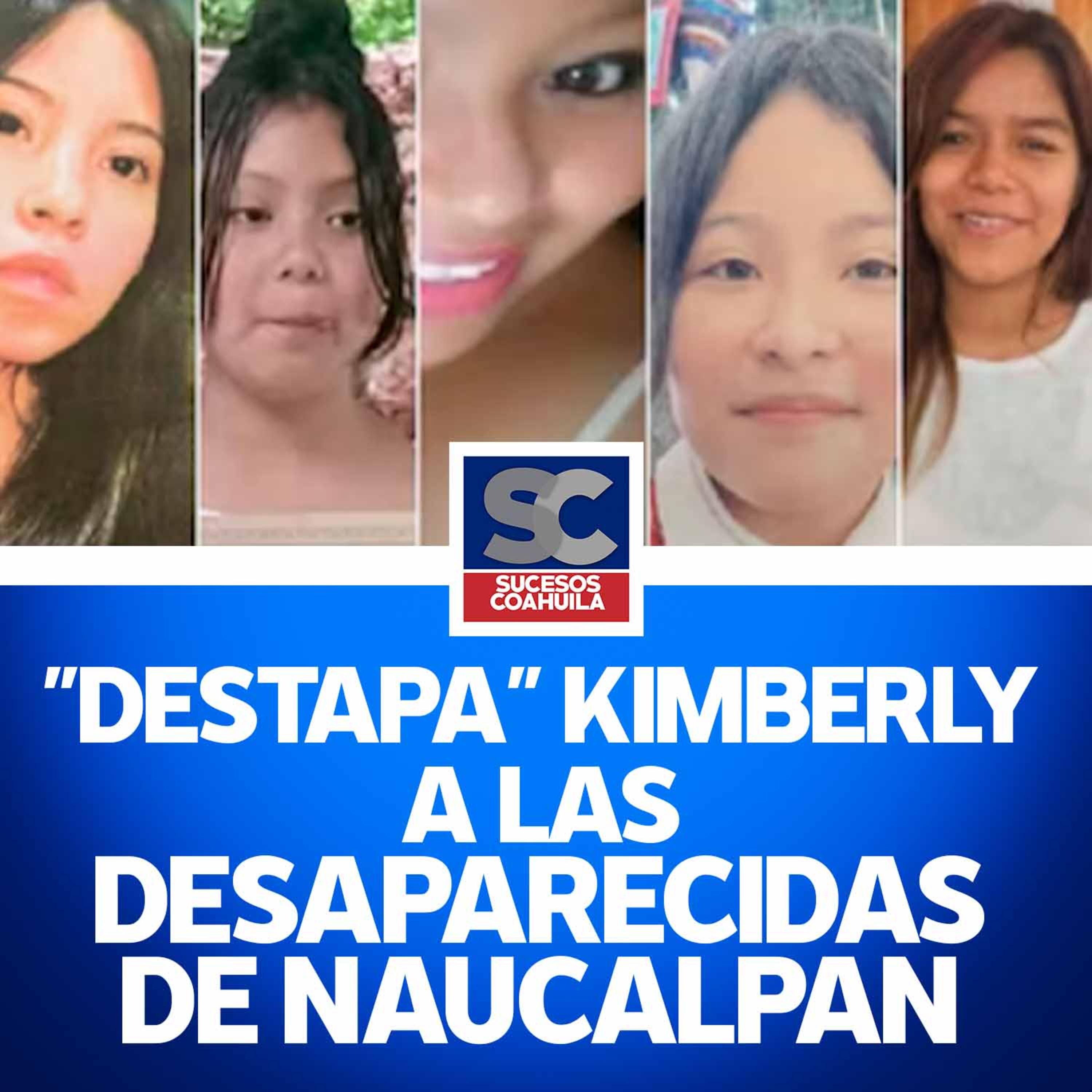 Destapa Kimberly casos de desaparecidas en Naucalpan. 5 Noticias del 10 de octubre