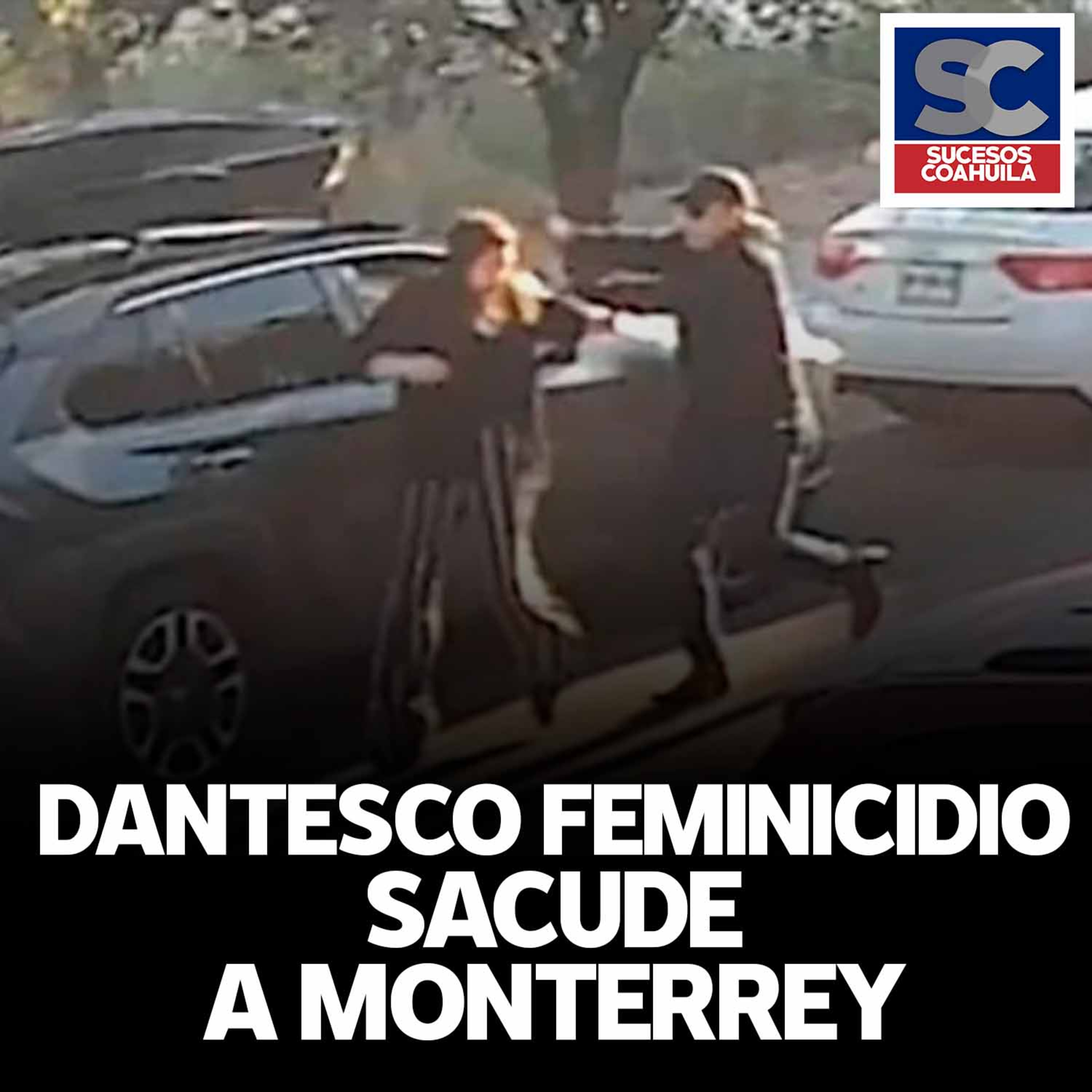 Dantesco feminicidio sacude a Monterrey