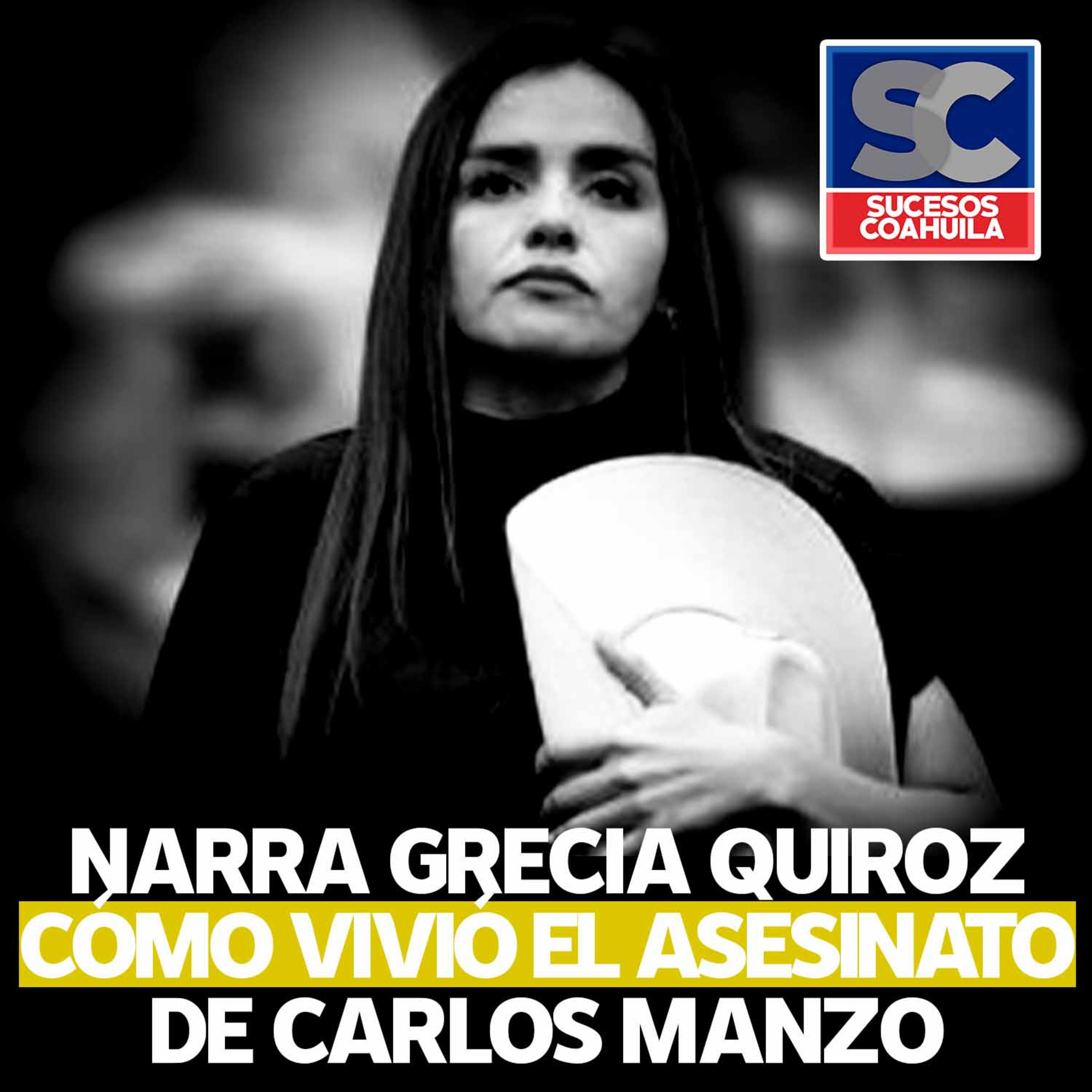 Narra Grecia Quiroz el asesinato de Carlos Manzo