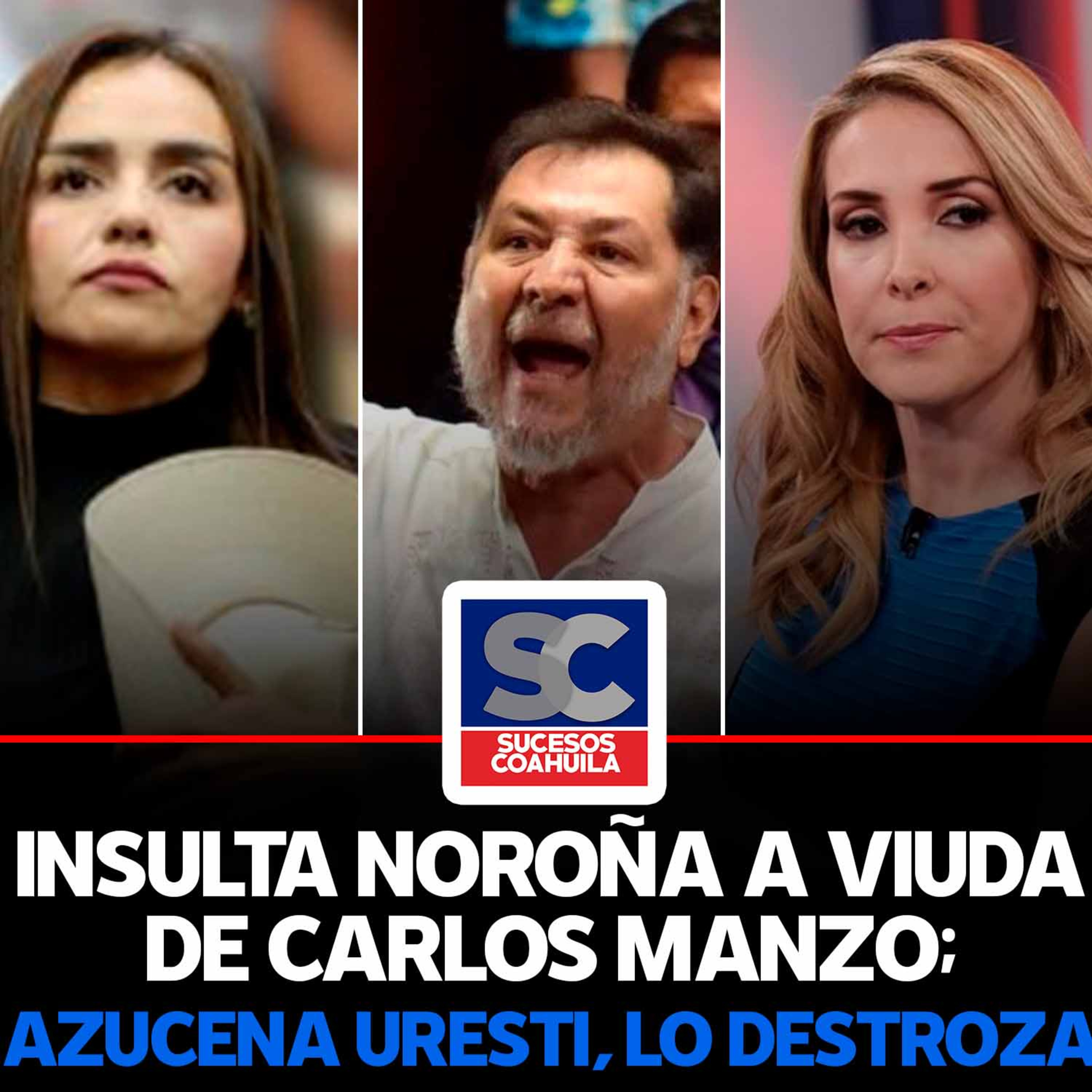 Insulta Noroña a viuda de Carlos Manzo; Azucena lo destroza