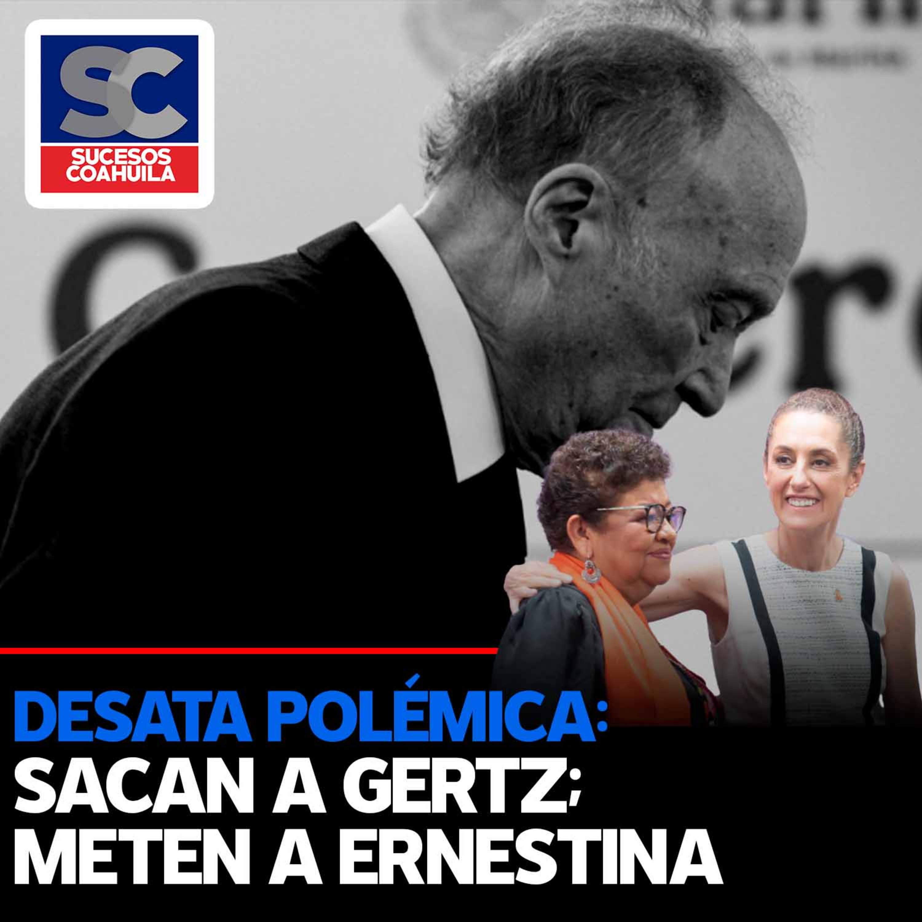 Sacan a Gertz Manero para imponer a Ernestina