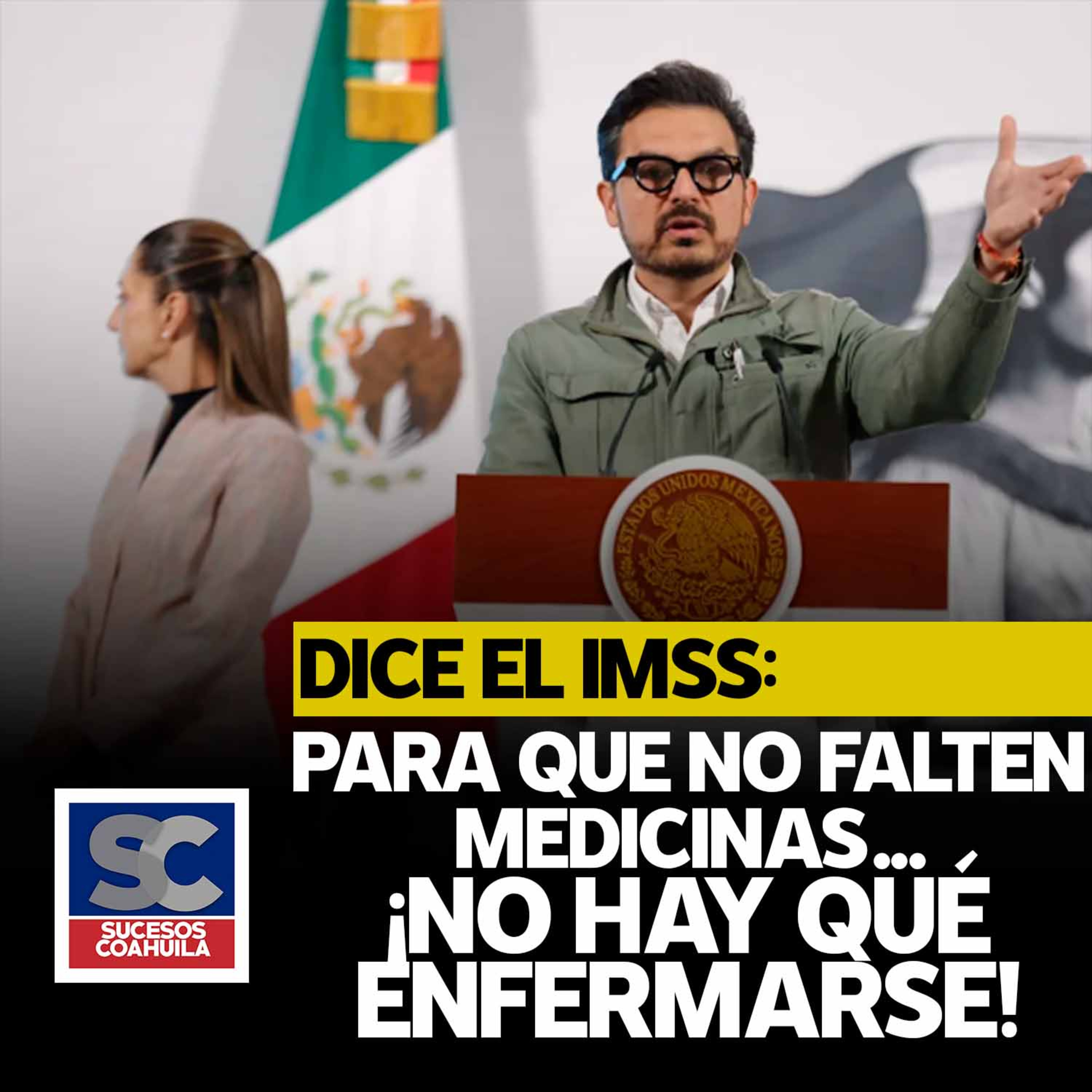 Dice el IMSS: Para que no falten medicinas...¡no hay qué enfermarse!
