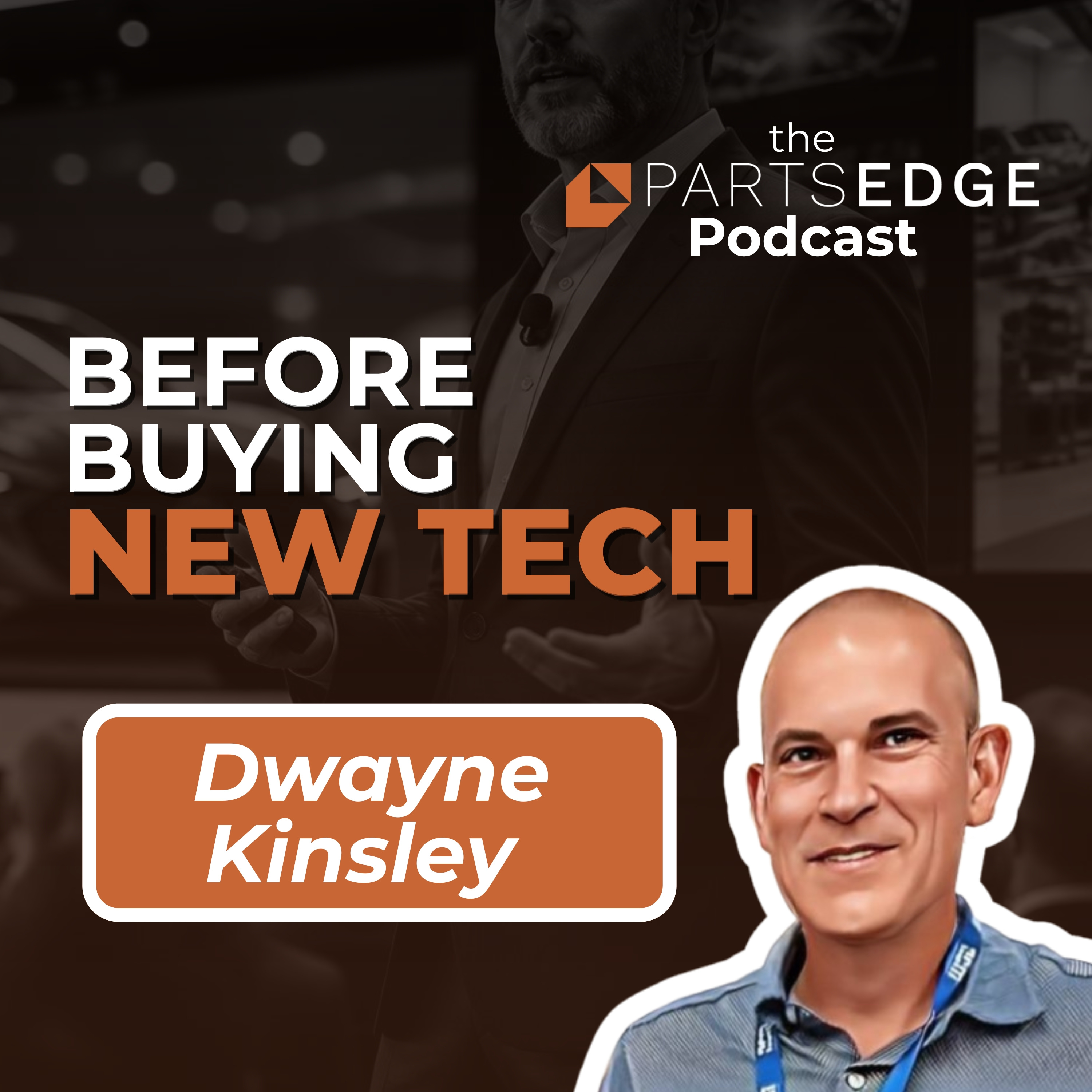 Driving Customer Retention and Embracing Tech in Part Departments with Dwayne Kinsley episode artwork