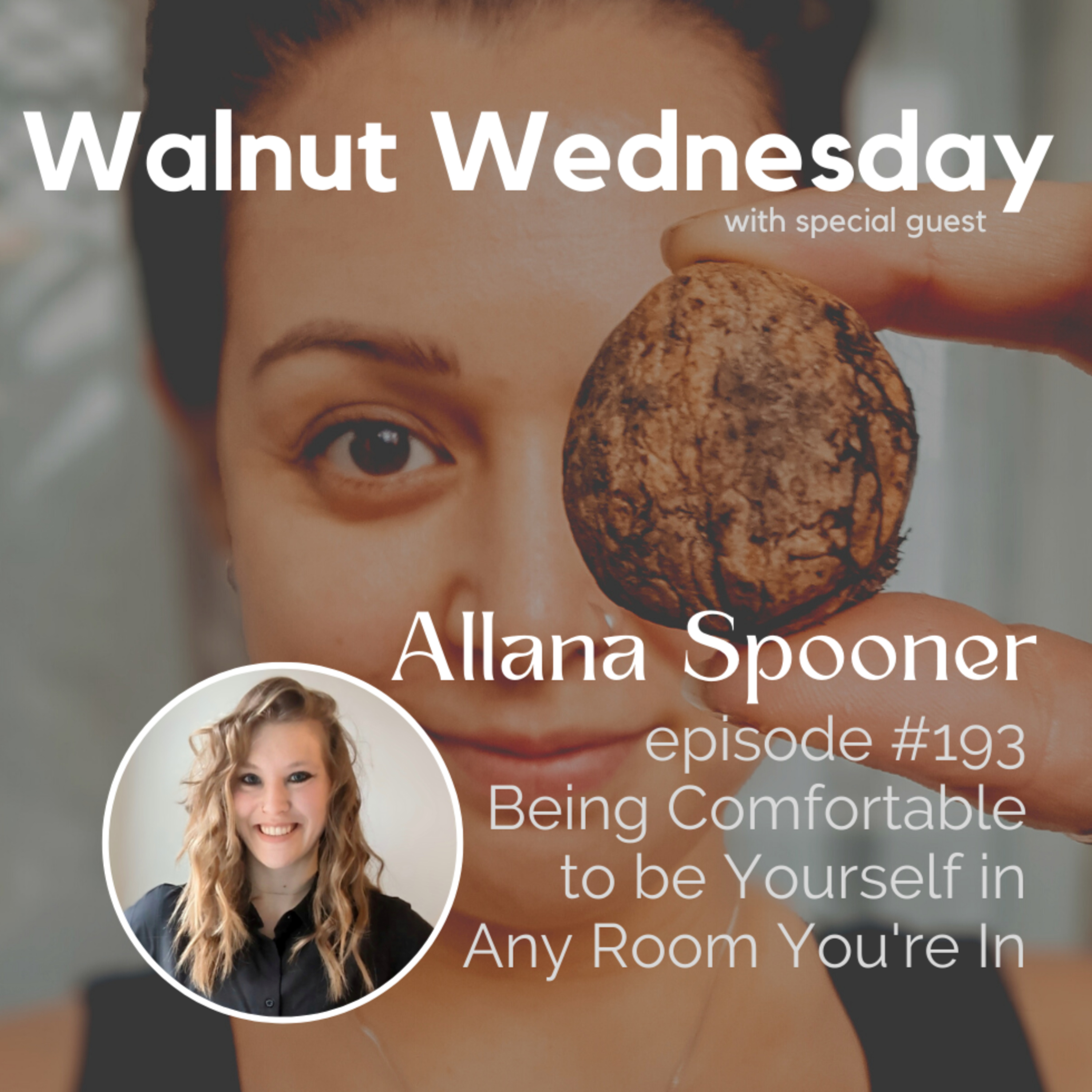 #193 Being Comfortable to be Yourself in Any Room You're In with Allana Spooner episode artwork