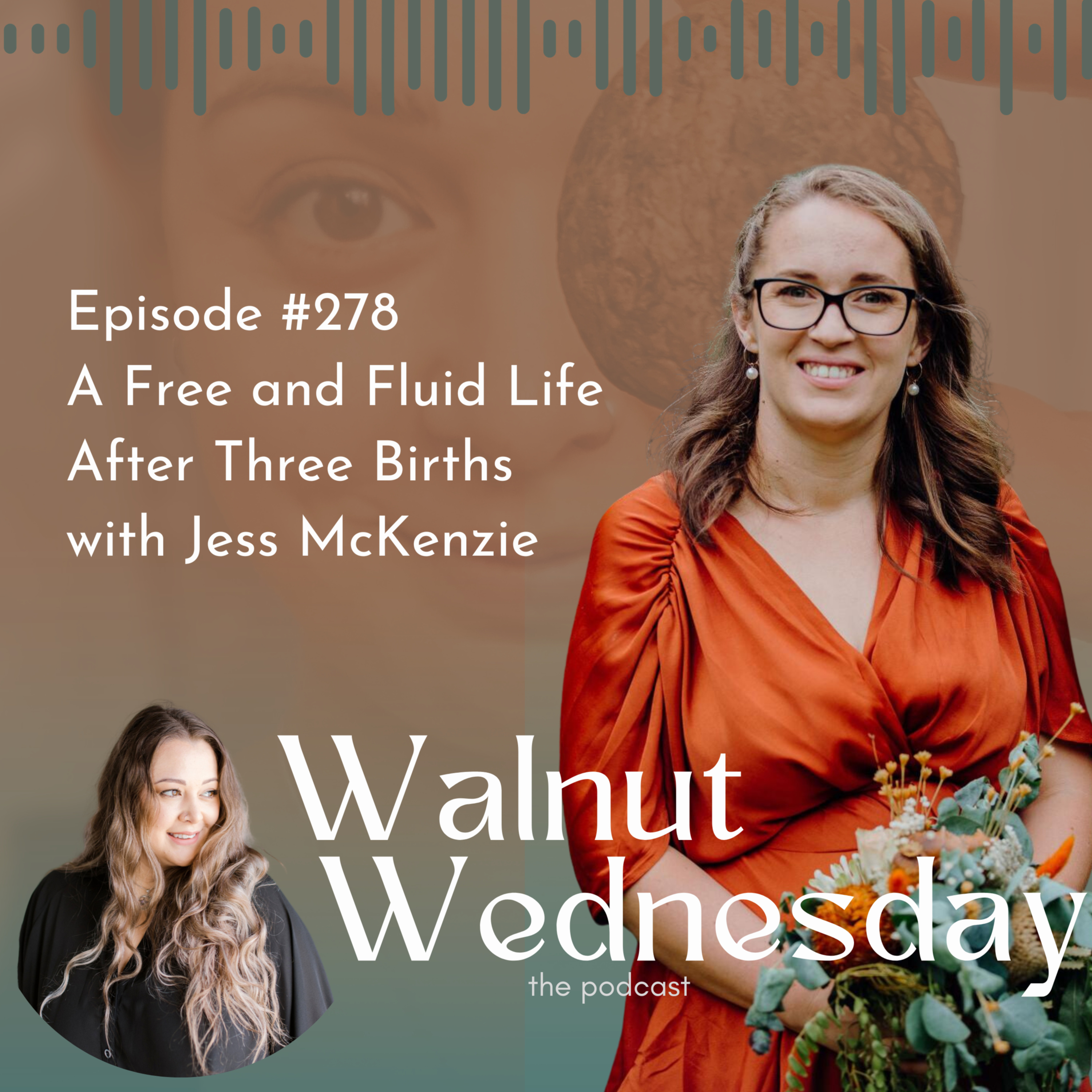 #278 A Free and Fluid Life After Three Births with Jess McKenzie episode artwork