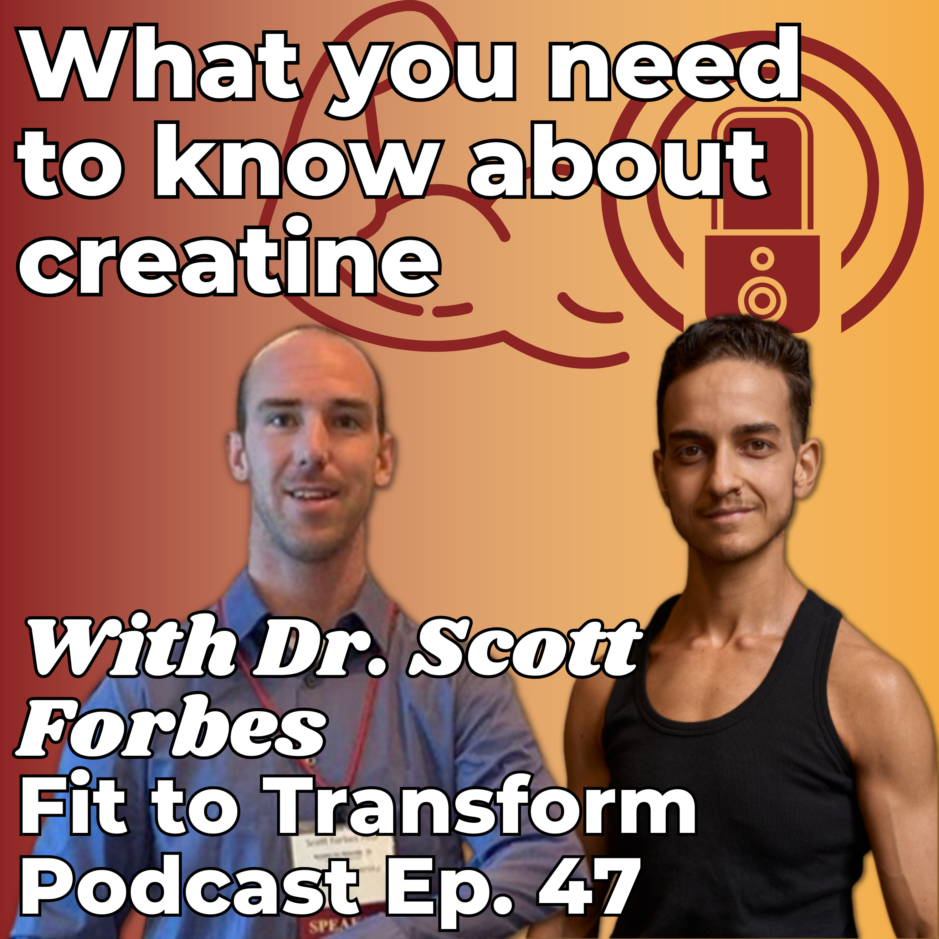 What you need to know about creatine - With Dr. Scott Forbes - Ep. 47 episode artwork