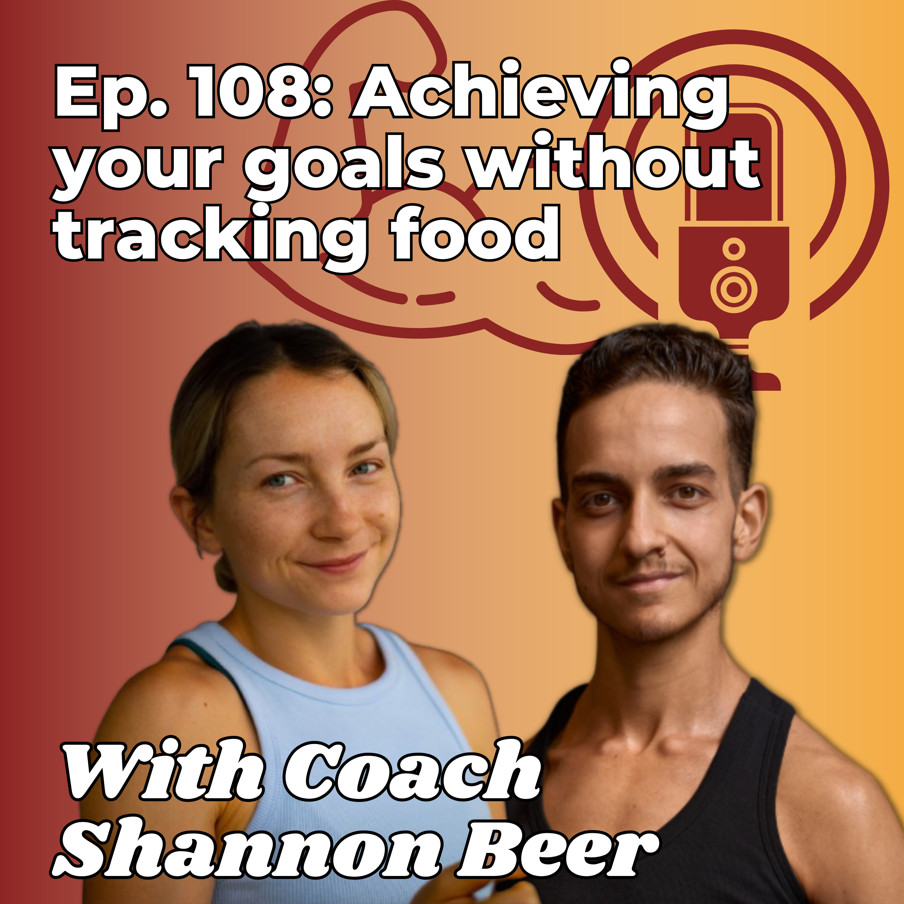 Achieving your goals without tracking food - With Coach Shannon Beer - Ep. 108 episode artwork