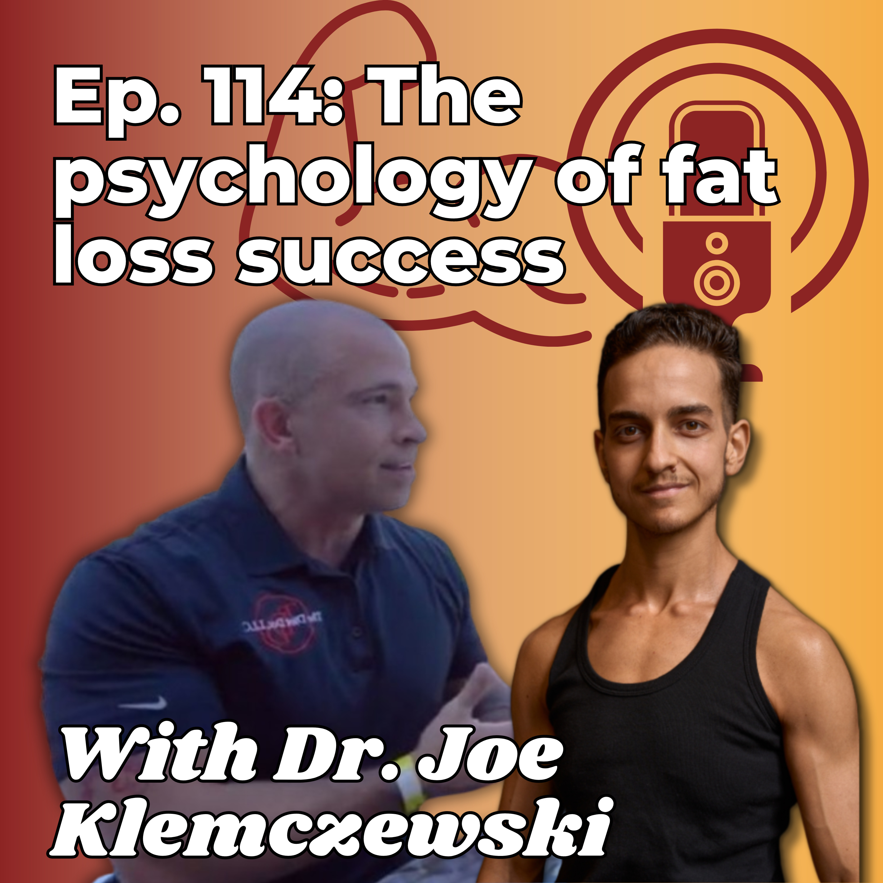 The psychology of fat loss success - With Dr. Joe Klemczewski - Ep. 114 episode artwork
