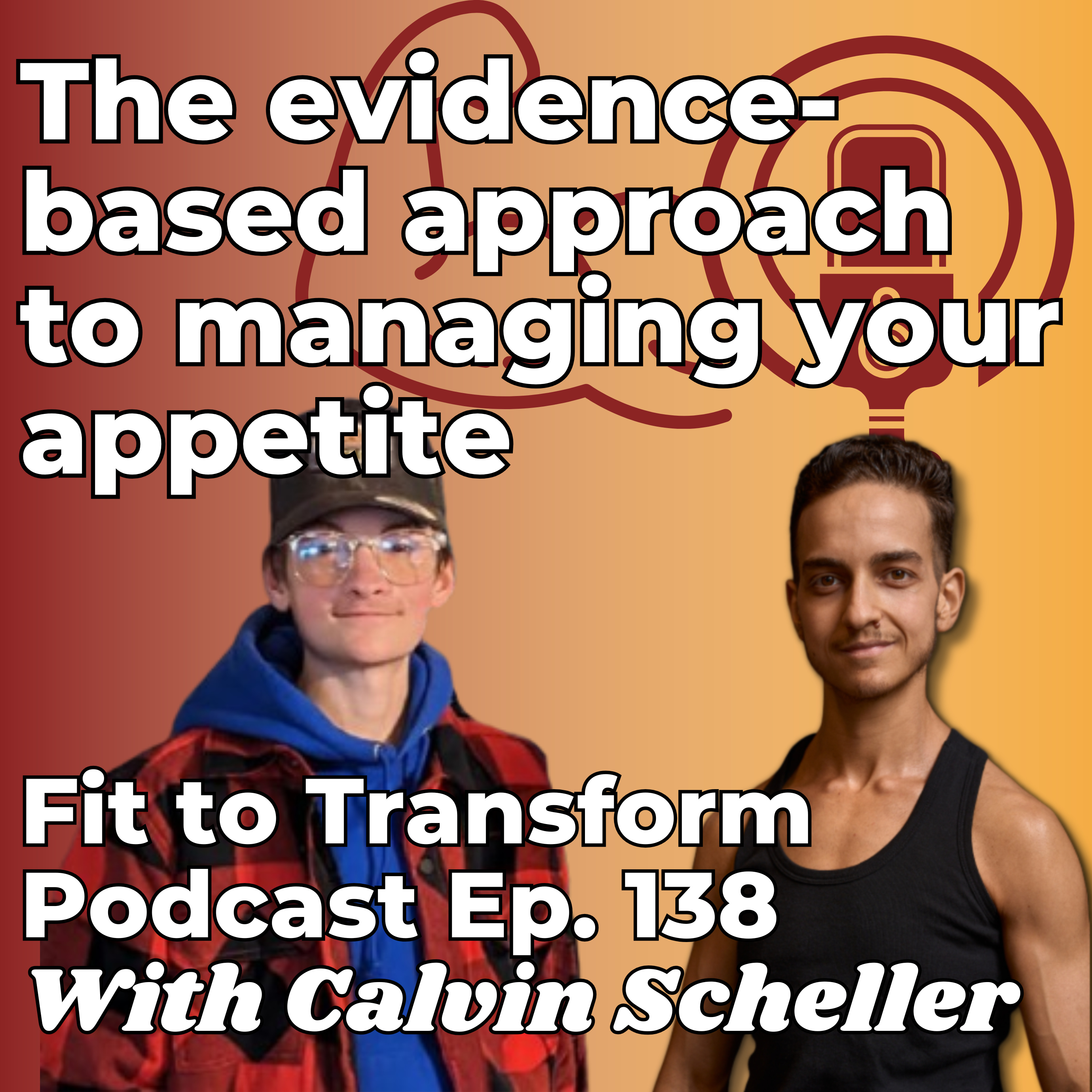 The evidence-based approach to managing your appetite - With Calvin Scheller - Ep. 138 episode artwork