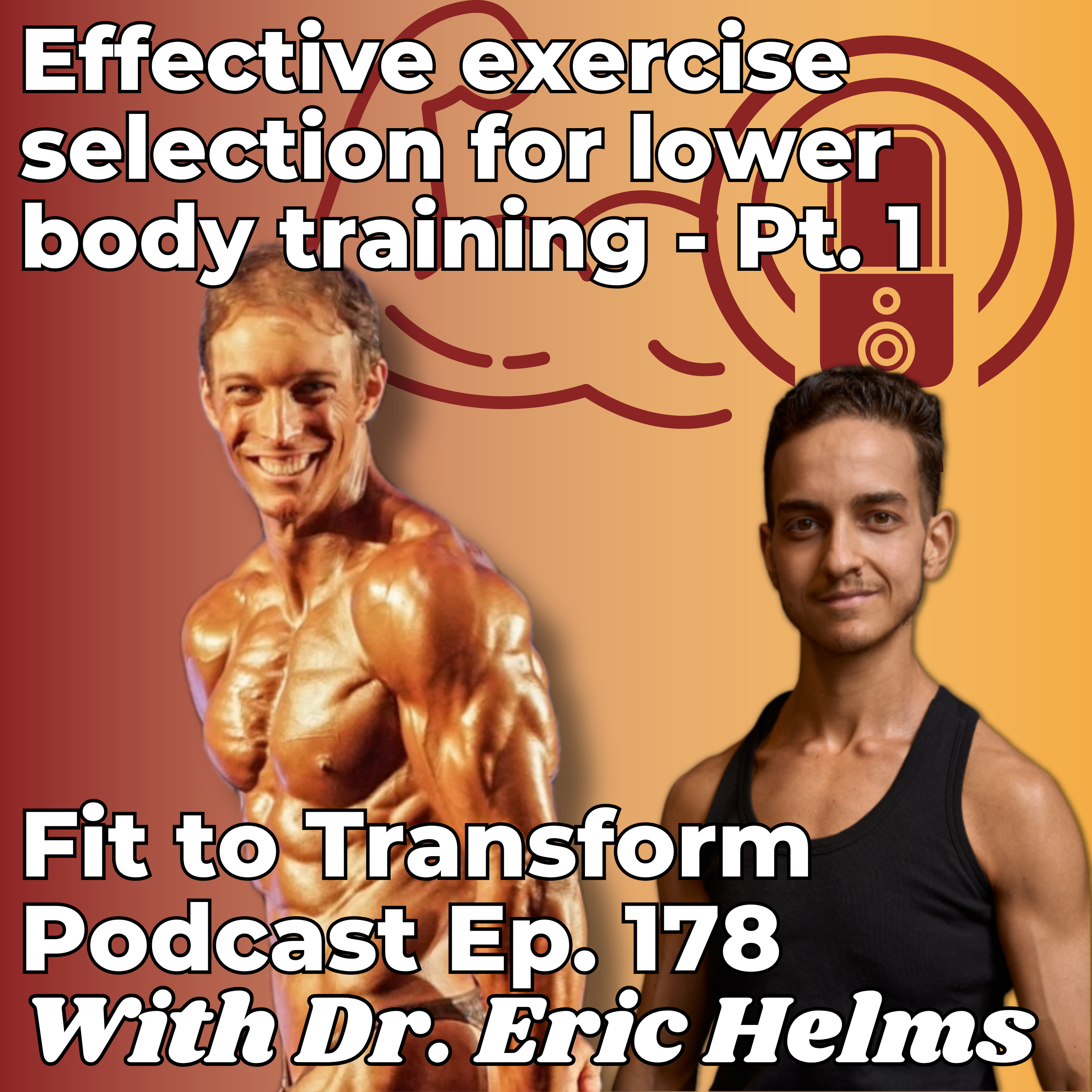 Effective exercise selection for lower body training - With Dr. Eric Helms - Pt. 1 - Ep. 178 episode artwork