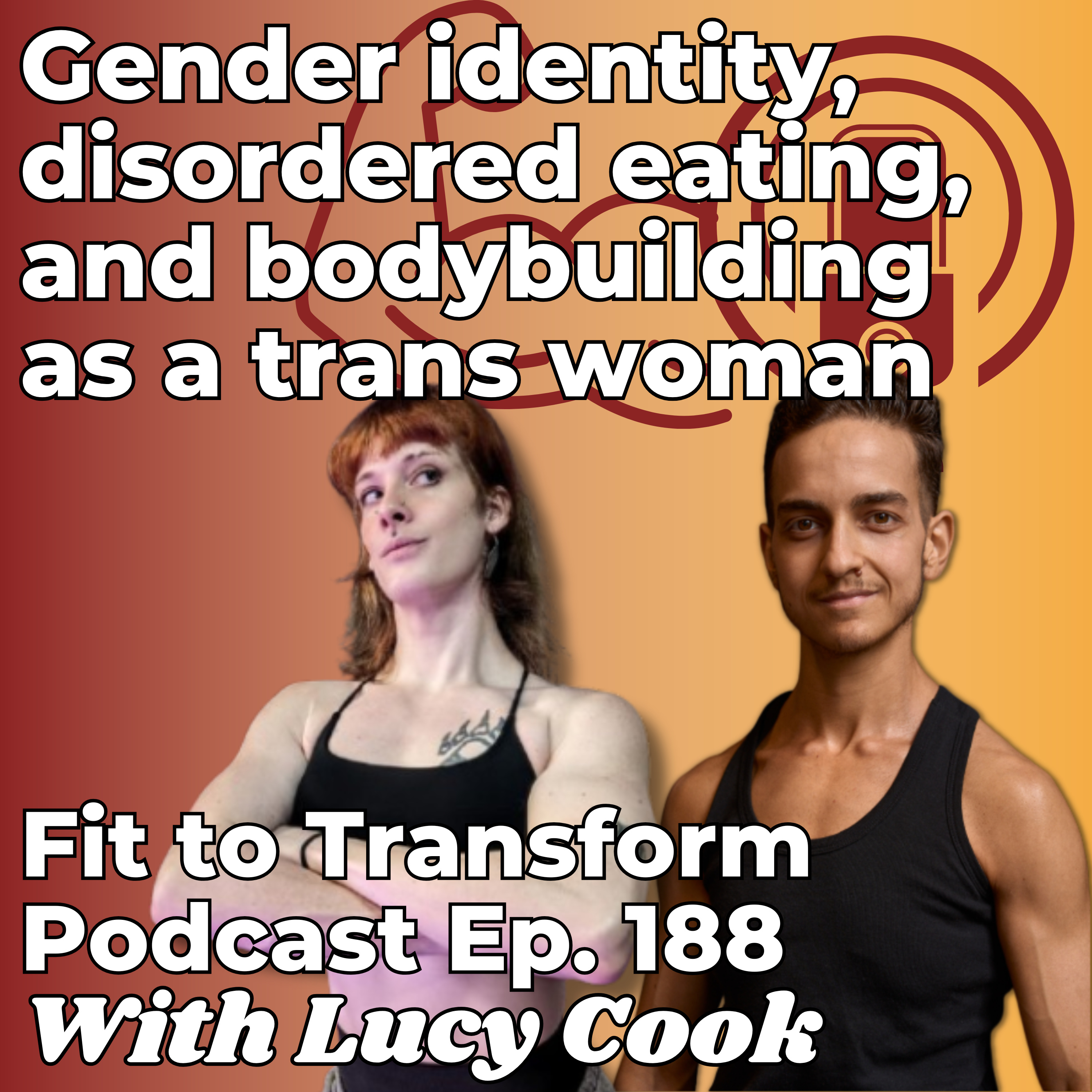 Gender identity, disordered eating, and bodybuilding as a trans woman - With Lucy Cook - Ep. 188 episode artwork