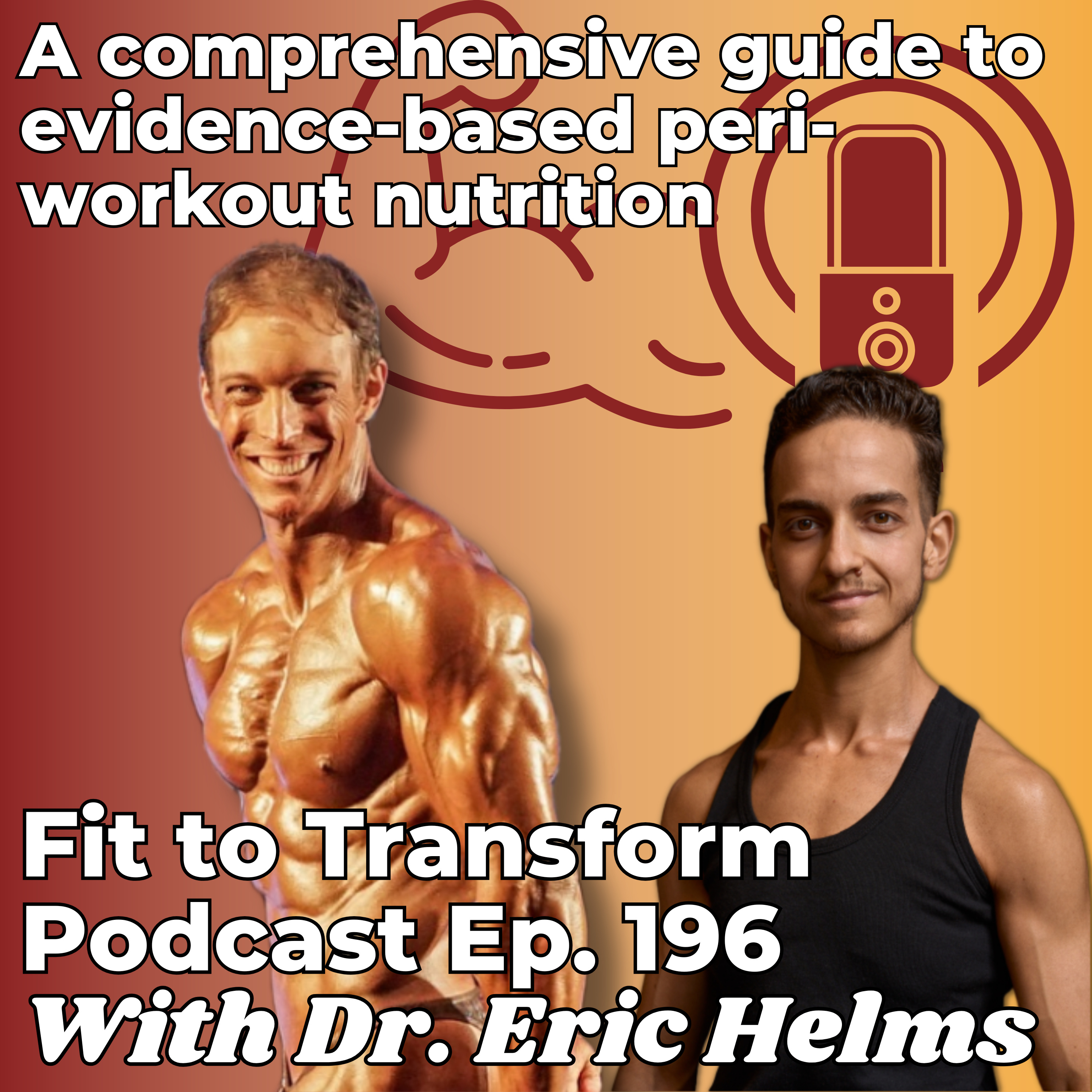 A comprehensive guide to evidence-based peri-workout nutrition - With Dr. Eric Helms - Ep. 196 episode artwork