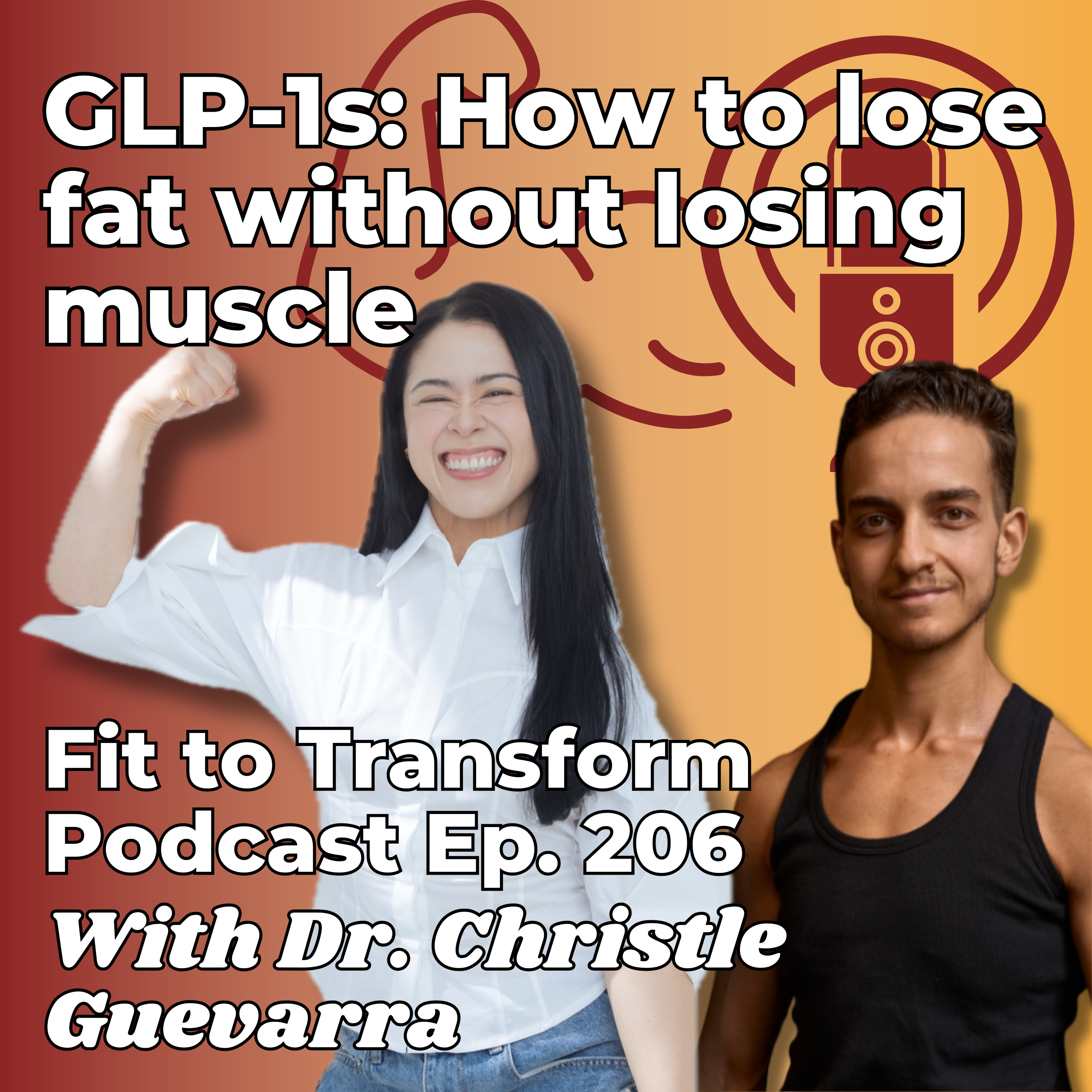 GLP-1s: How to lose fat without losing muscle - With Dr. Christle Guevarra - Ep. 206 episode artwork