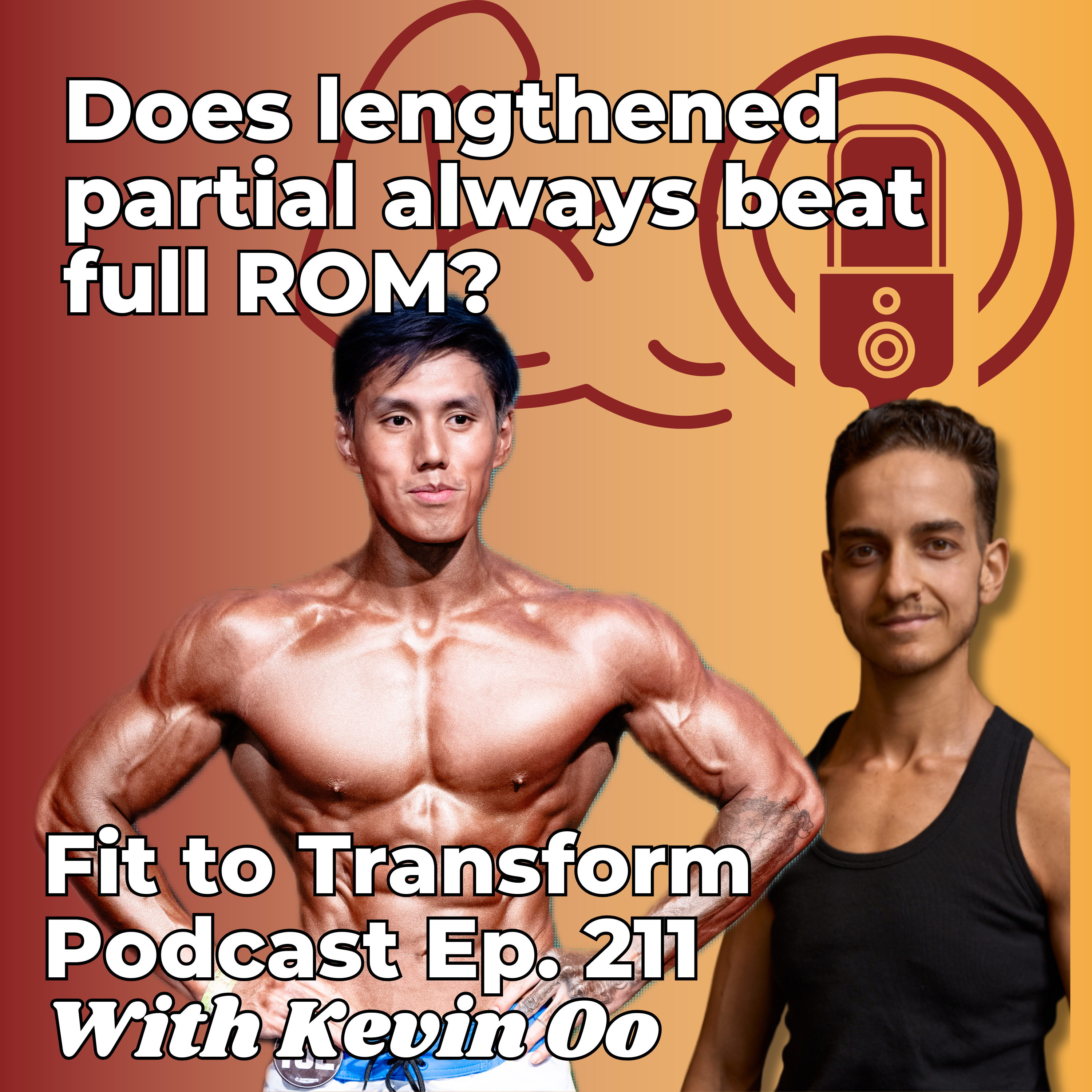 Does lengthened partial always beat full ROM? - With Pro Bodybuilder Kevin Oo - Ep. 211 episode artwork