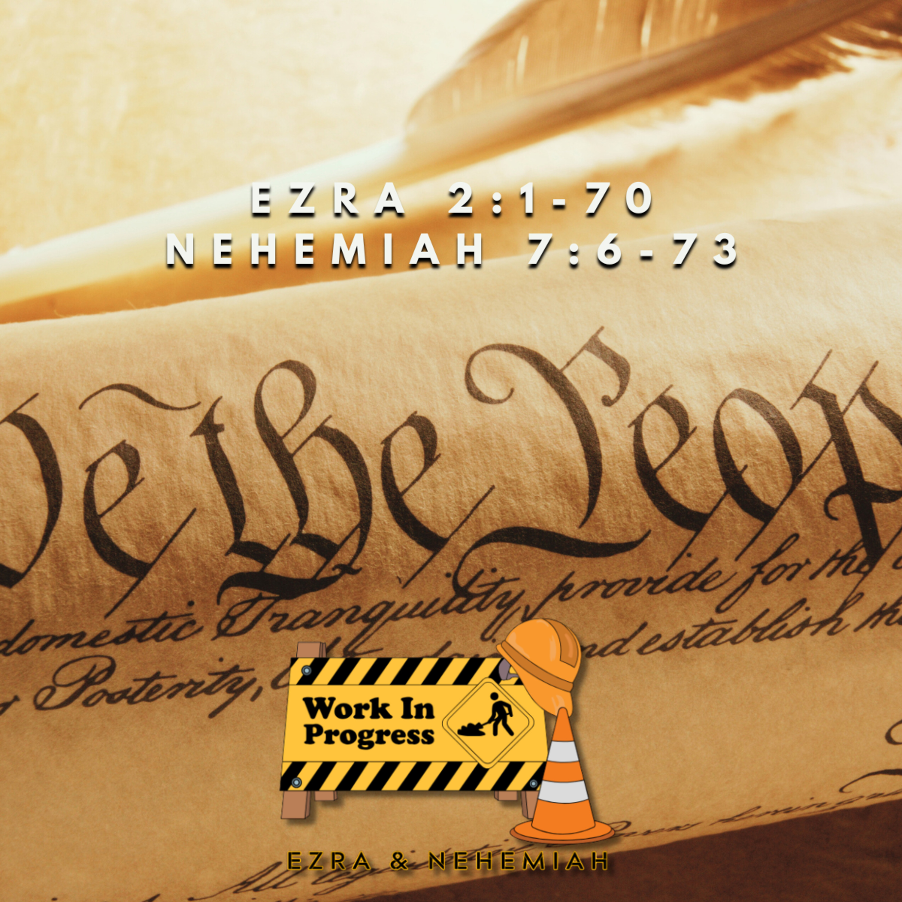 Work in Progress: We The People (Ezra 2:1-70) (Nehemiah 7:6-73) episode artwork