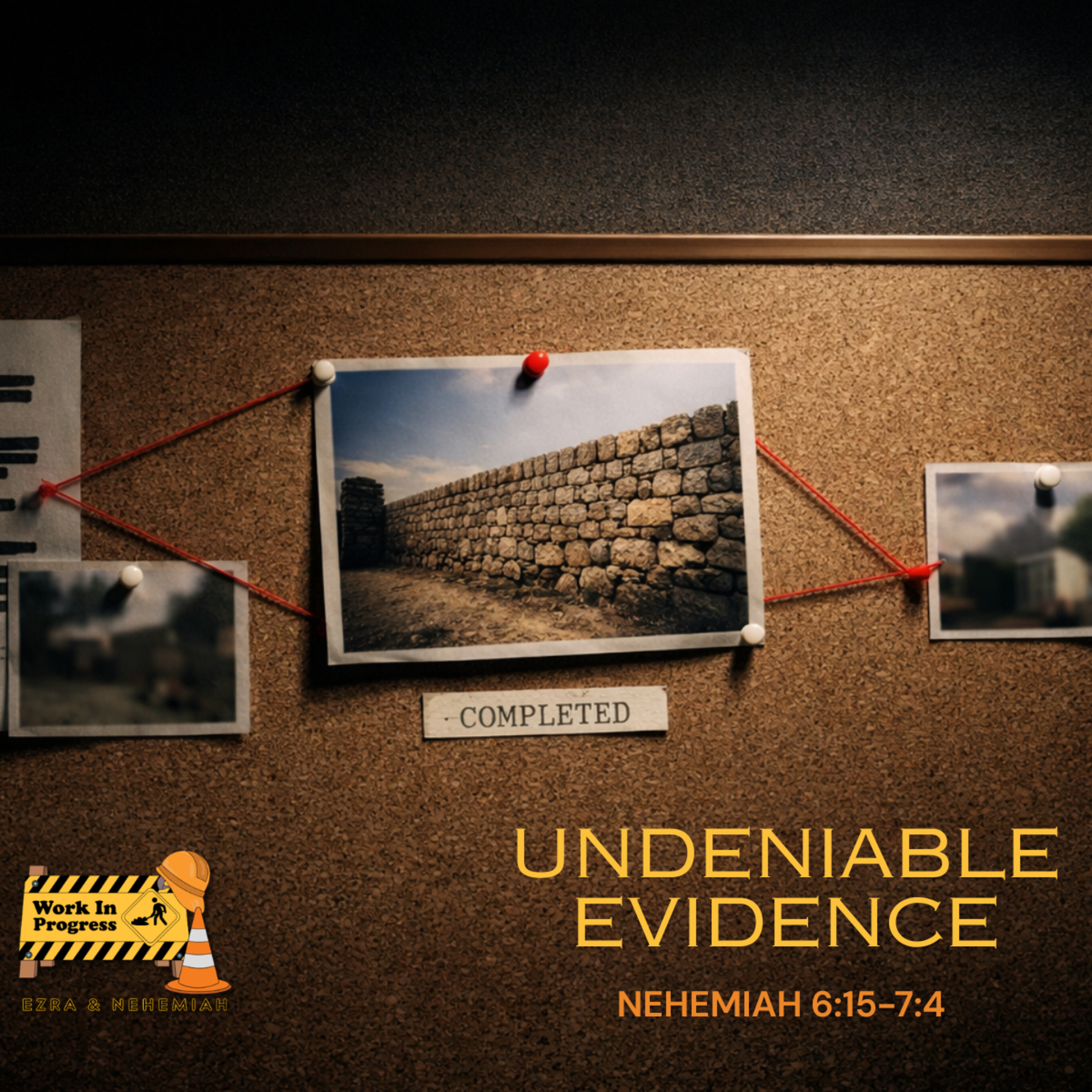Work in Progress: Undeniable Evidence (Nehemiah 6:15-7:4) episode artwork
