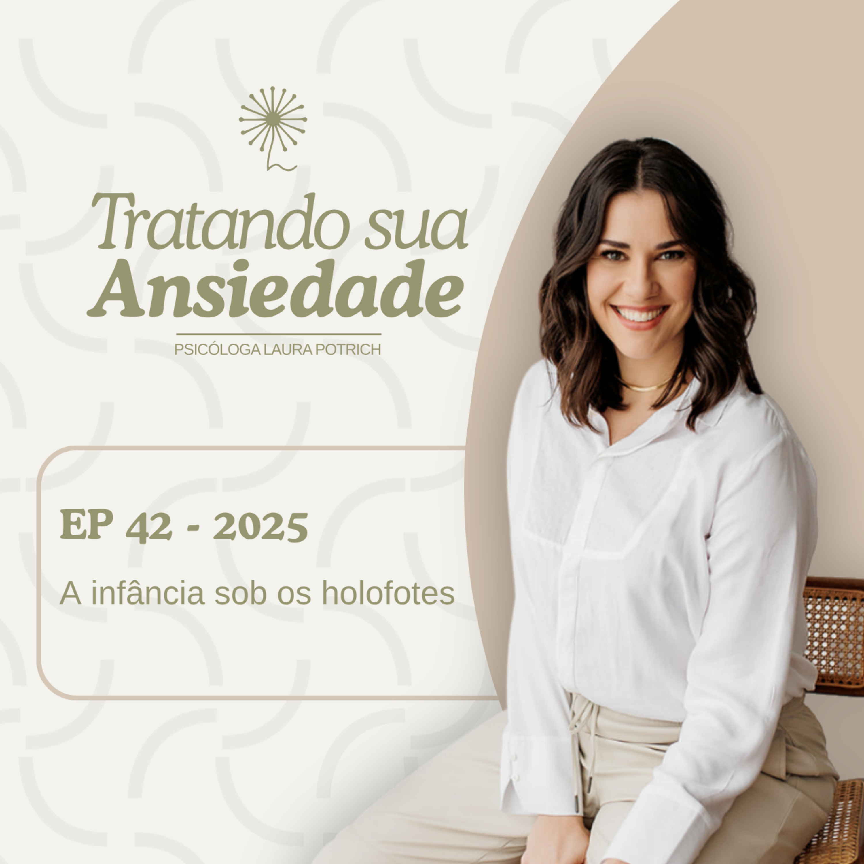 EP 42 - 2025: A infância sob os holofotes