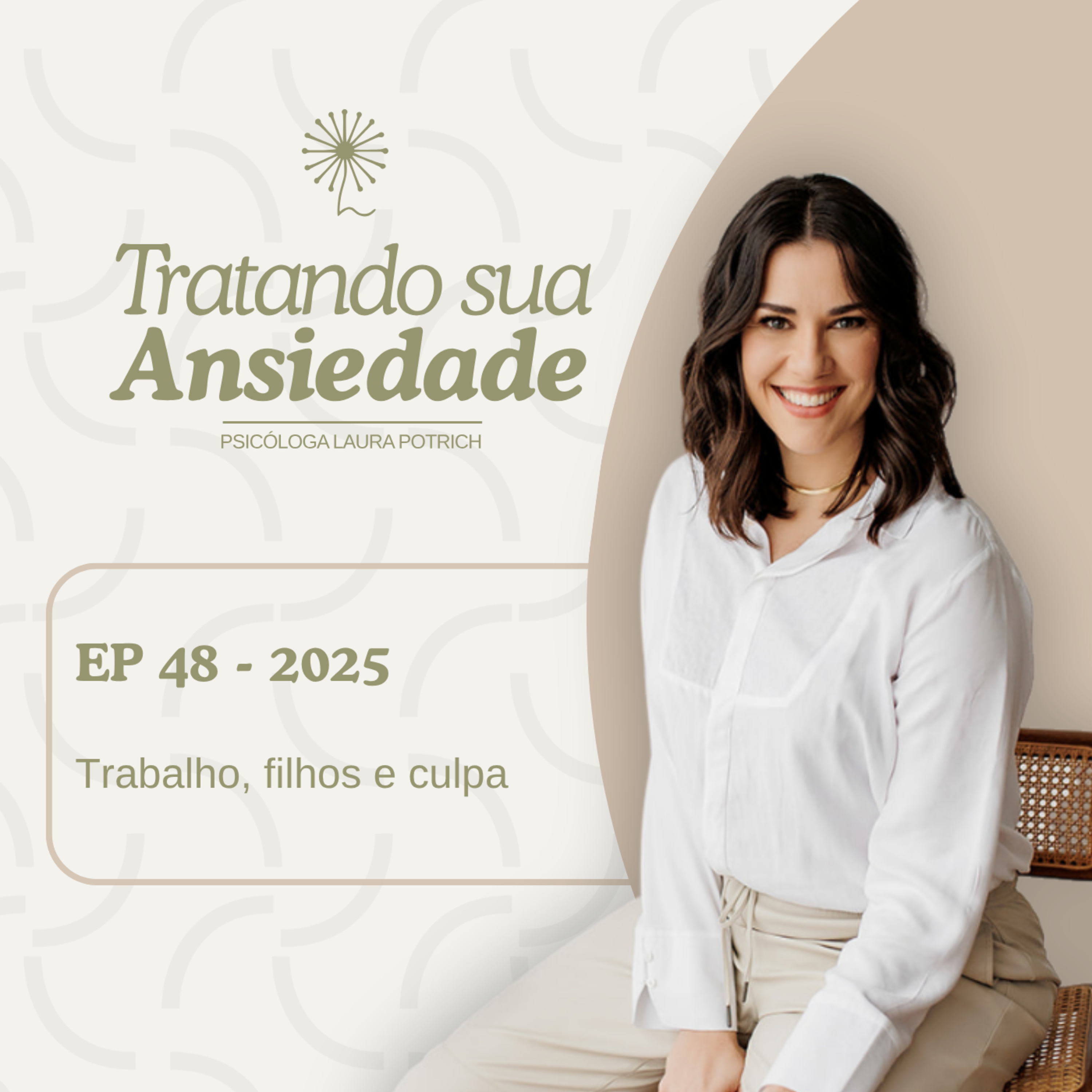 EP 46 - 2025: Trabalho, filhos e culpa: é possível ser pai ou mãe inteiro trabalhando tanto?