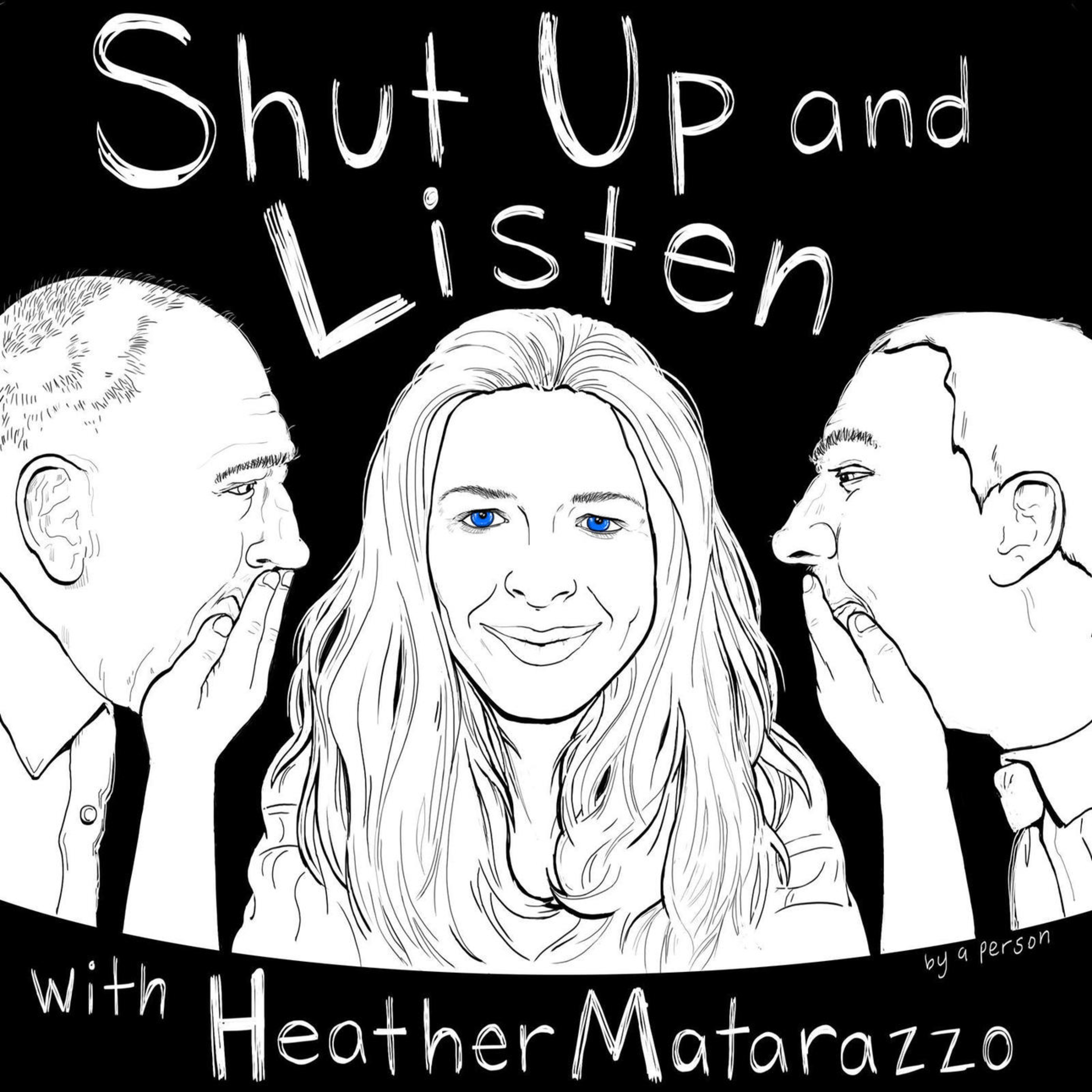 Shut Up and Listen with Heather Matarazzo