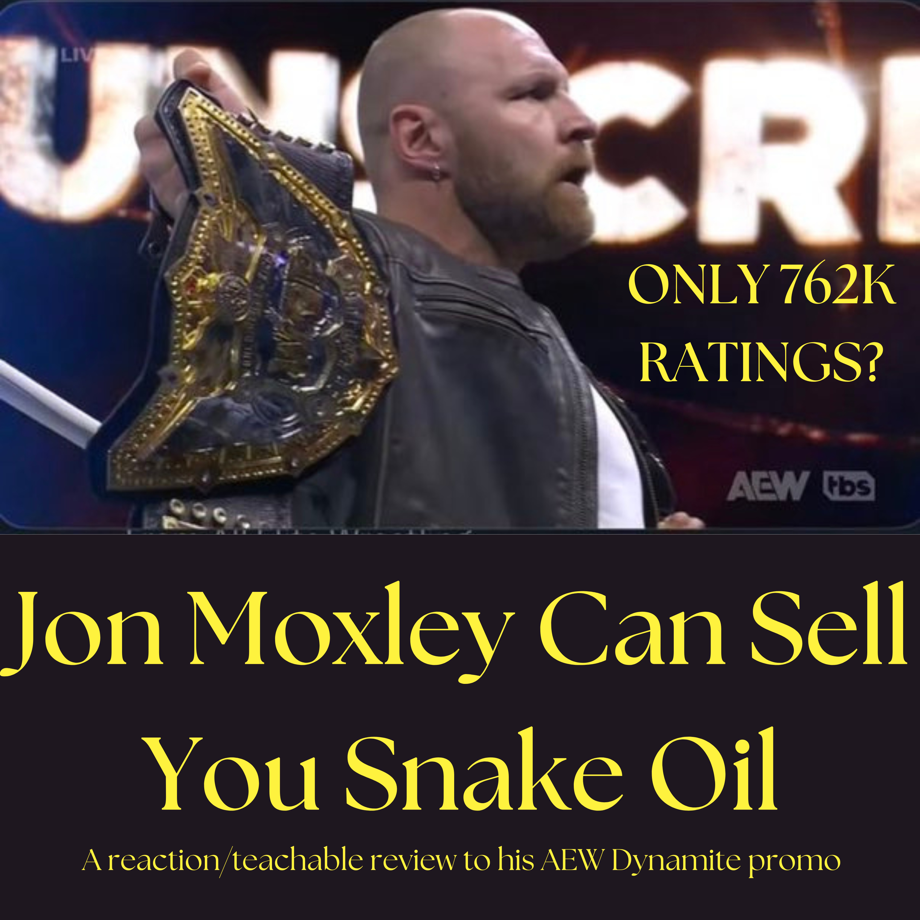 Jon Moxley Can Sell You Snake Oil - AEW Dynamite Promo Review - Spotify Video episode artwork