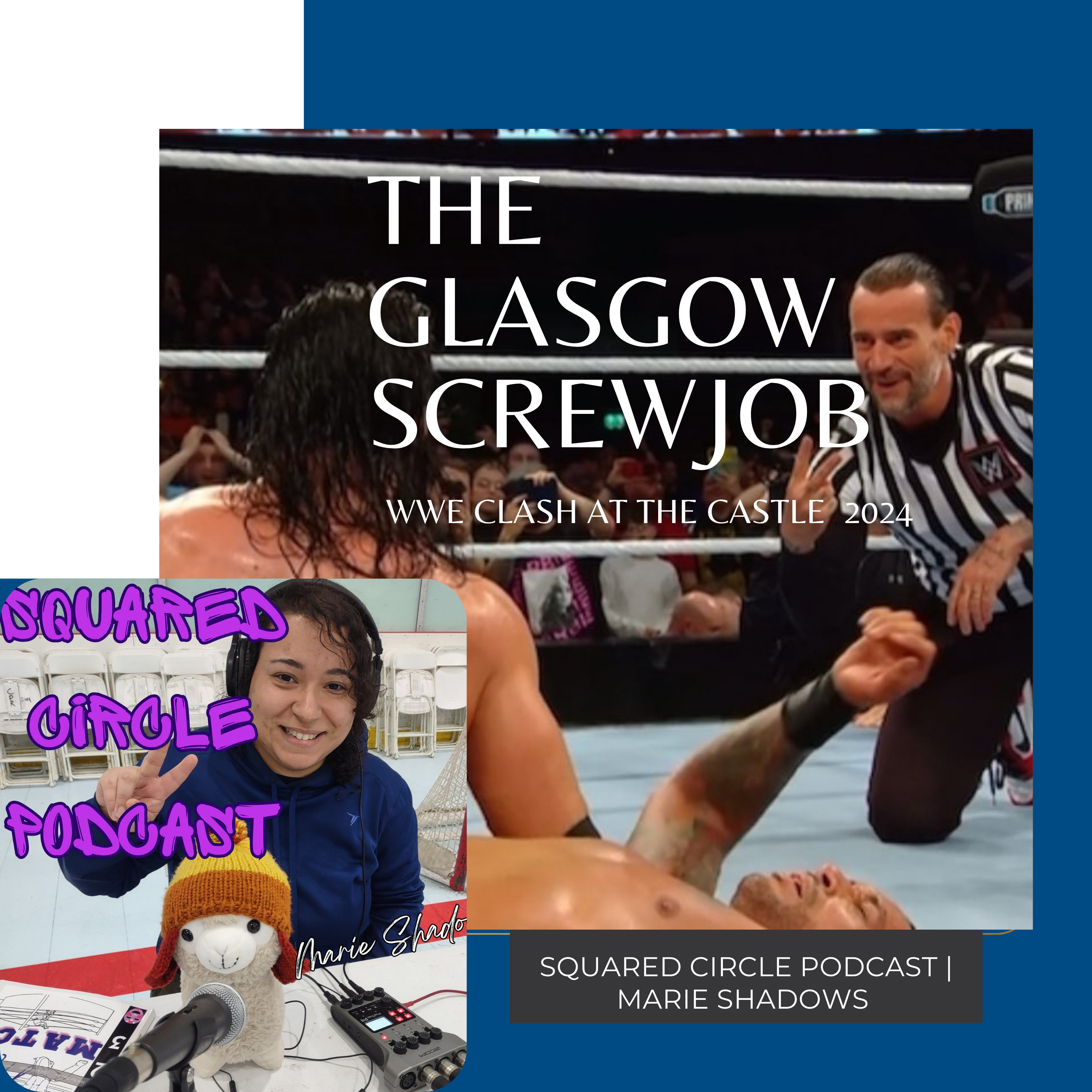 The Glasgow Screw Job - Clash At The Castle WWE PLE Review 2024 episode artwork