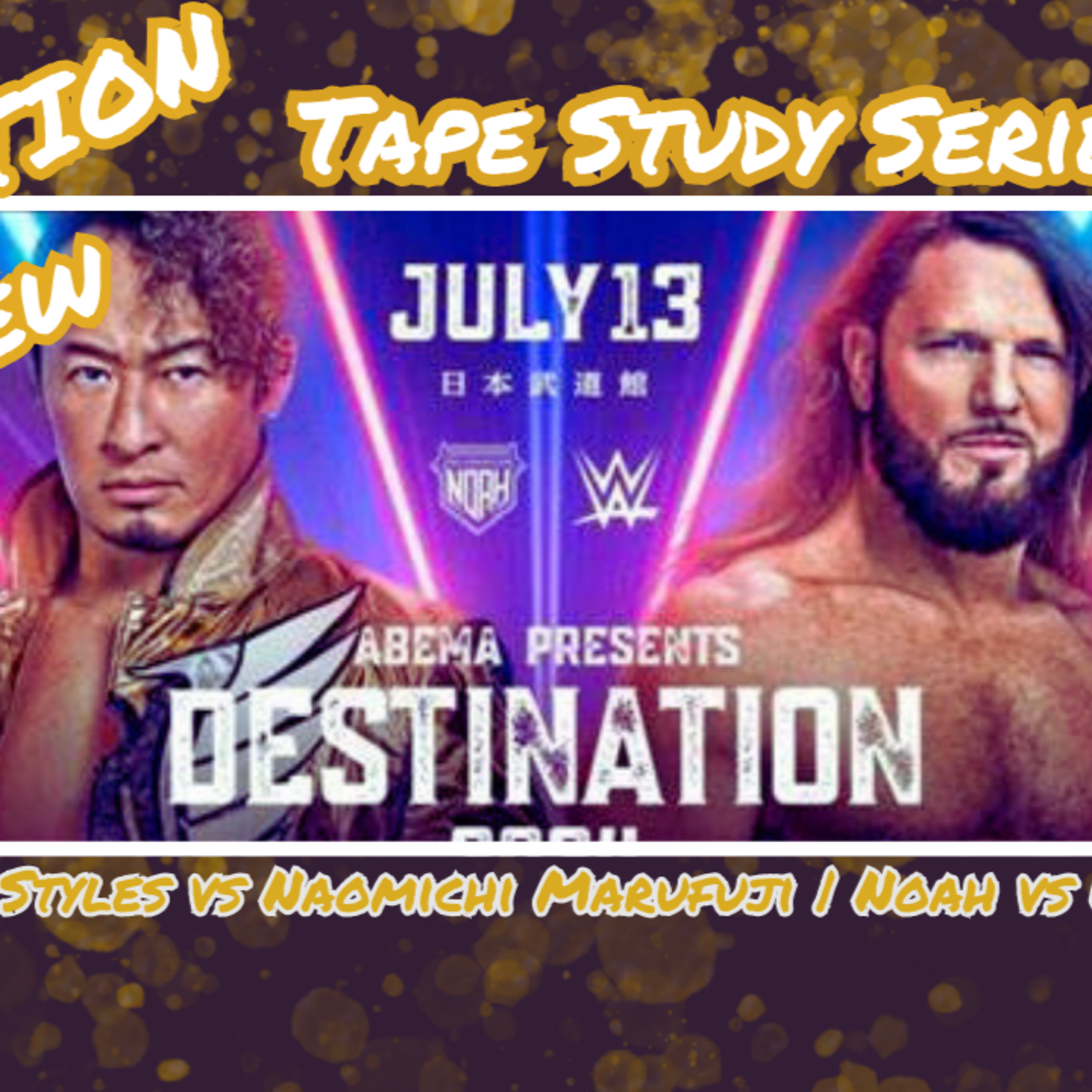 [Tape Study Series] AJ Styles vs Naomichi Marufuji | Pro Wrestling Noah Destination 2024 | WWE 🤝 NOAH episode artwork