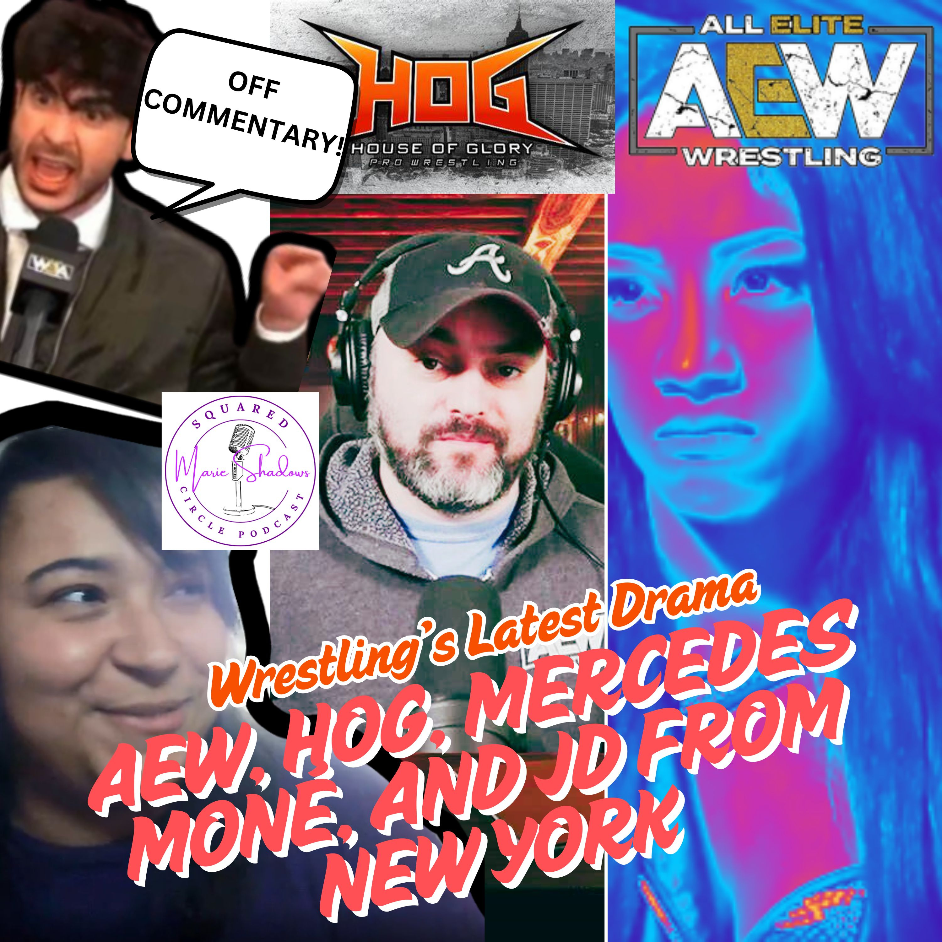 AEW, HOG, Mercedes Moné, and JD from New York: Wrestling’s Latest Drama episode artwork