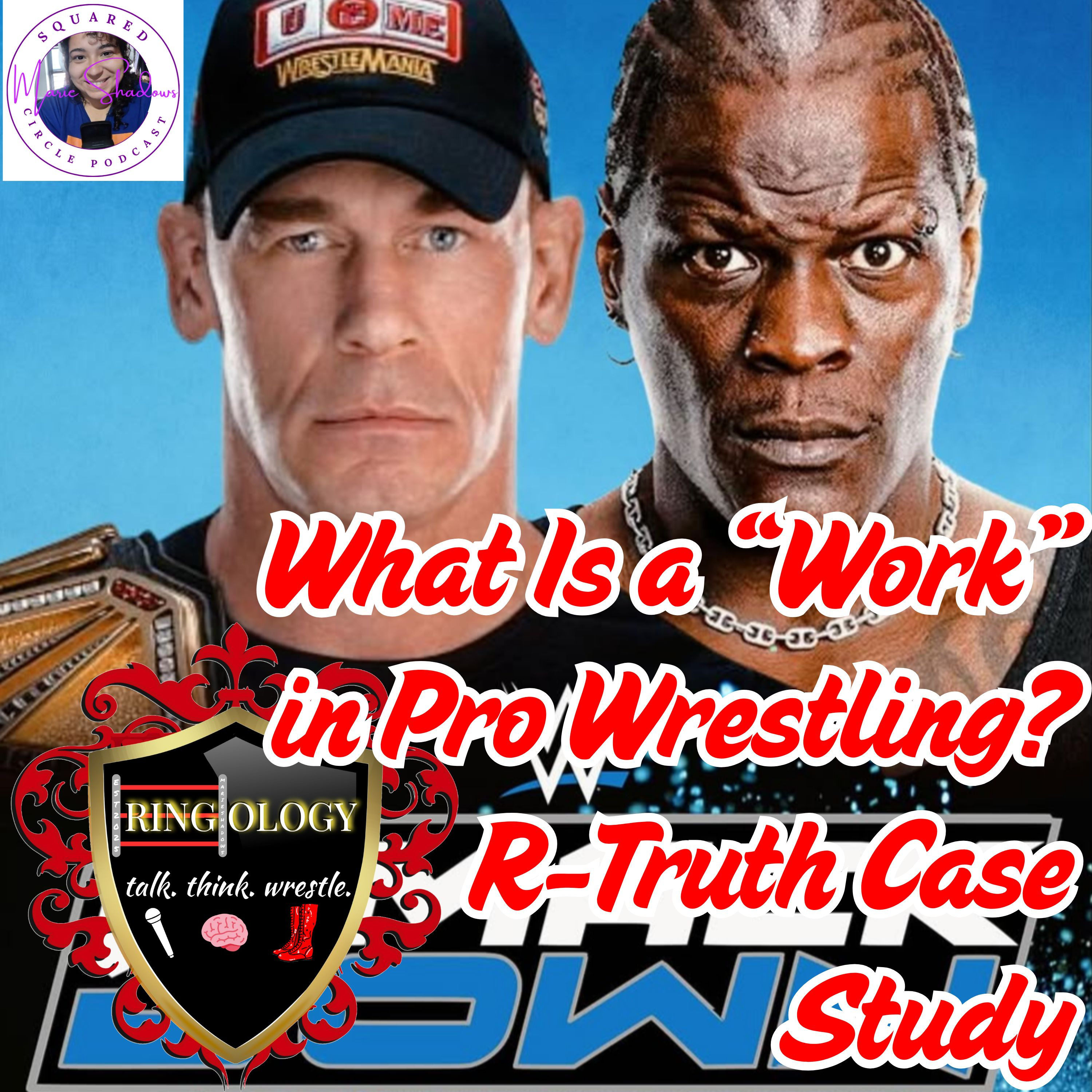 What “Work” Really Means in Wrestling: R-Truth Case Study | Ringology Ep. 1 episode artwork