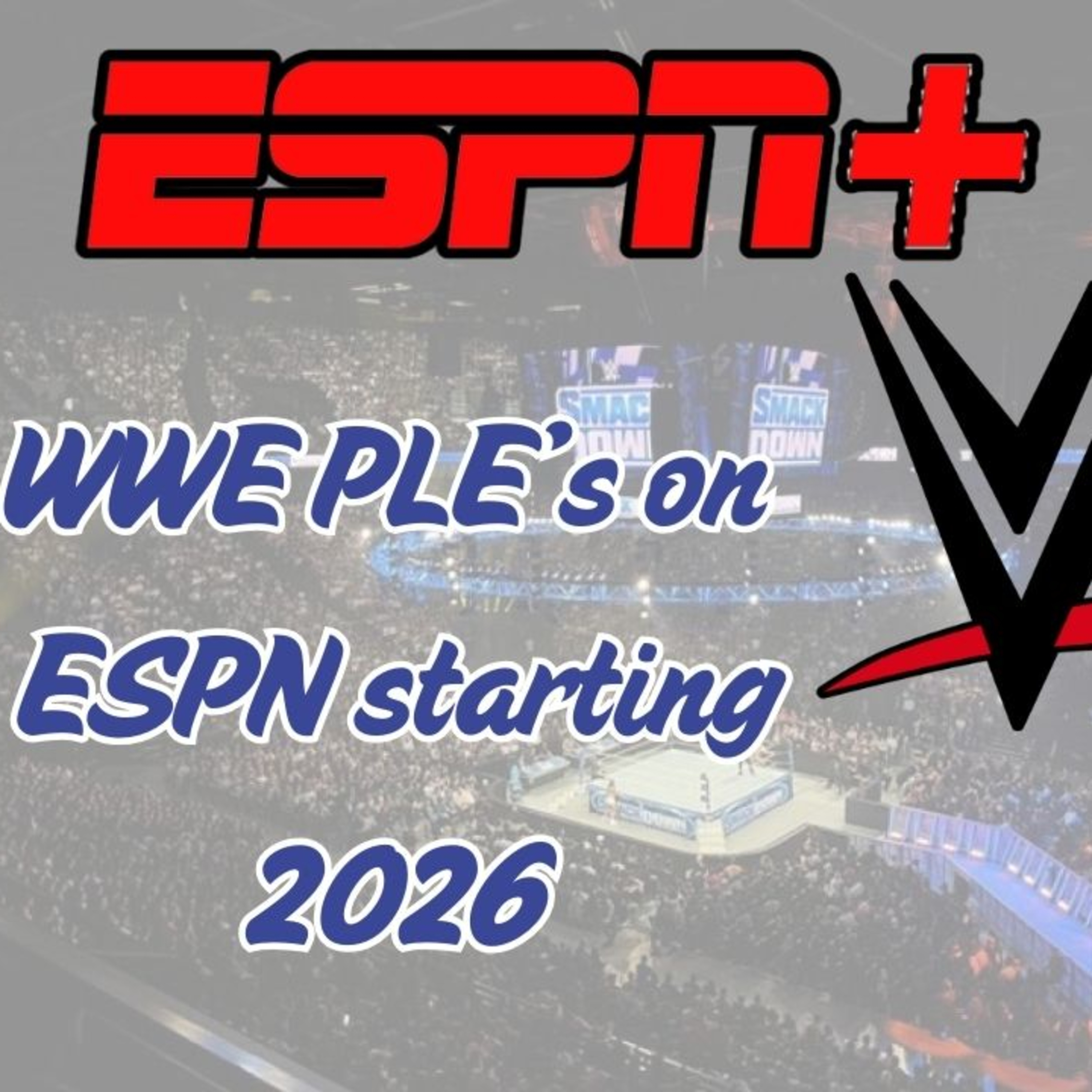 PLEs Moving to ESPN in 2026 — Is It Worth It for WWE Fans? episode artwork