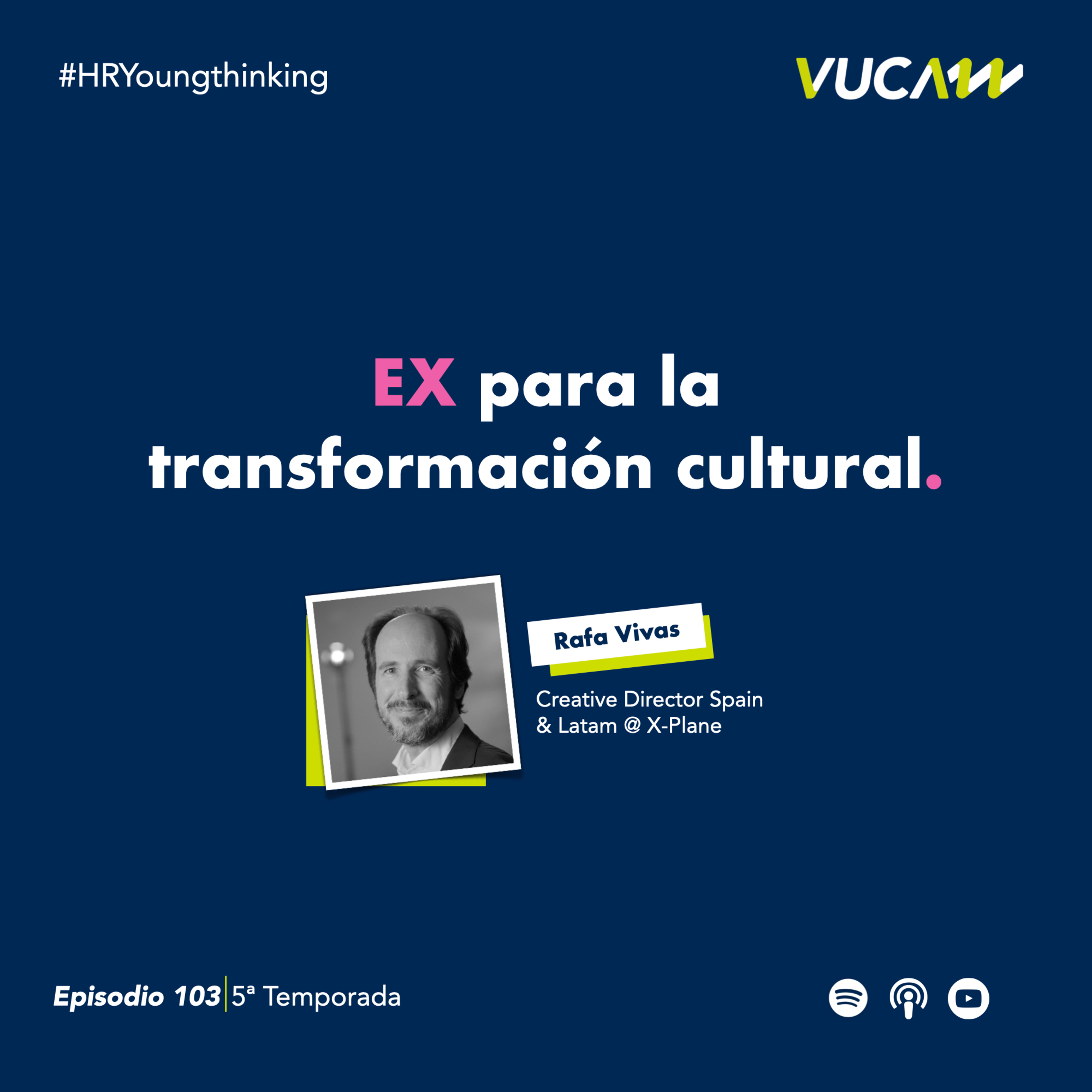 Episodio 103: EX para la transformación cultural, con Rafa Vivas episode artwork
