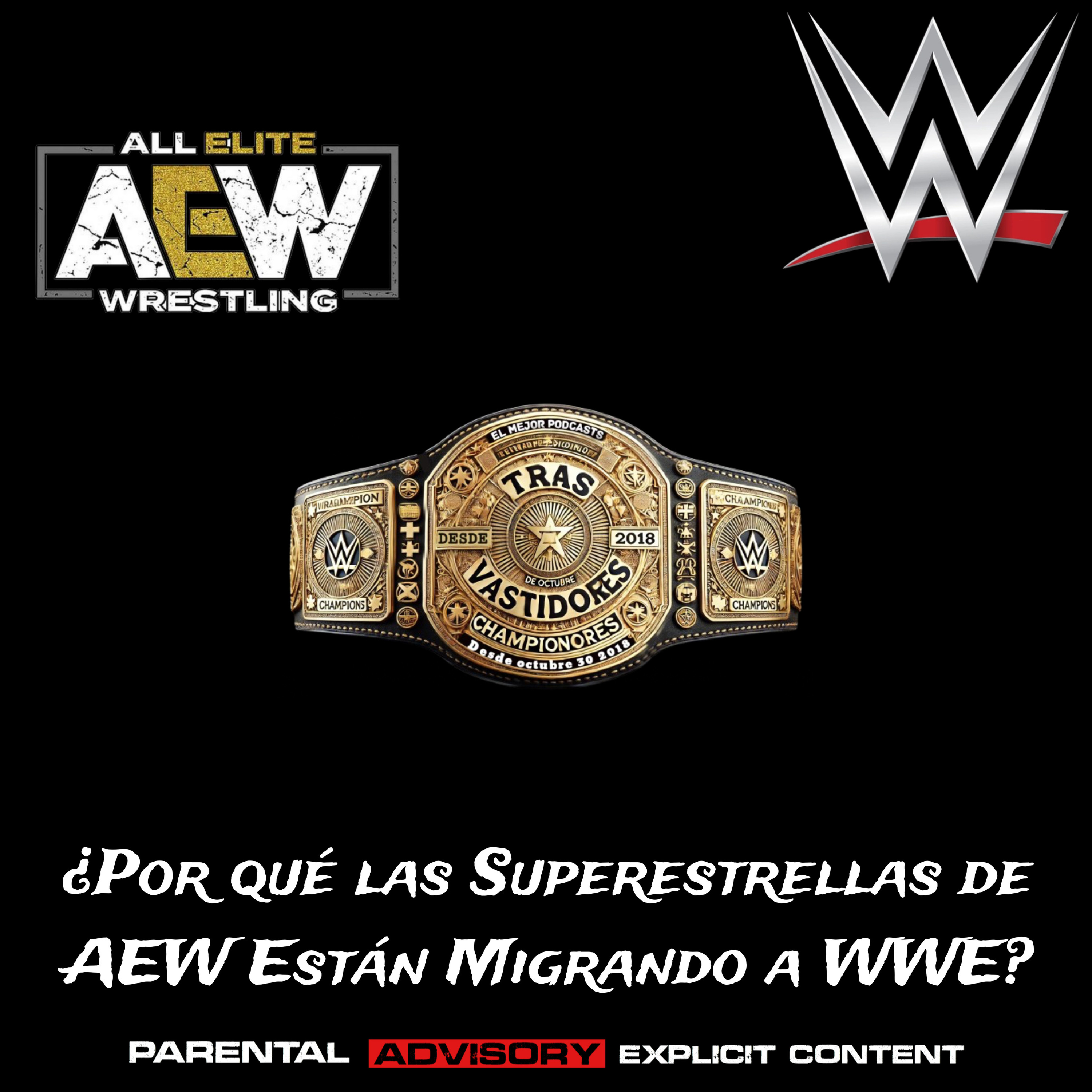 ¿Por qué las Superestrellas de AEW Están Migrando a WWE? episode artwork