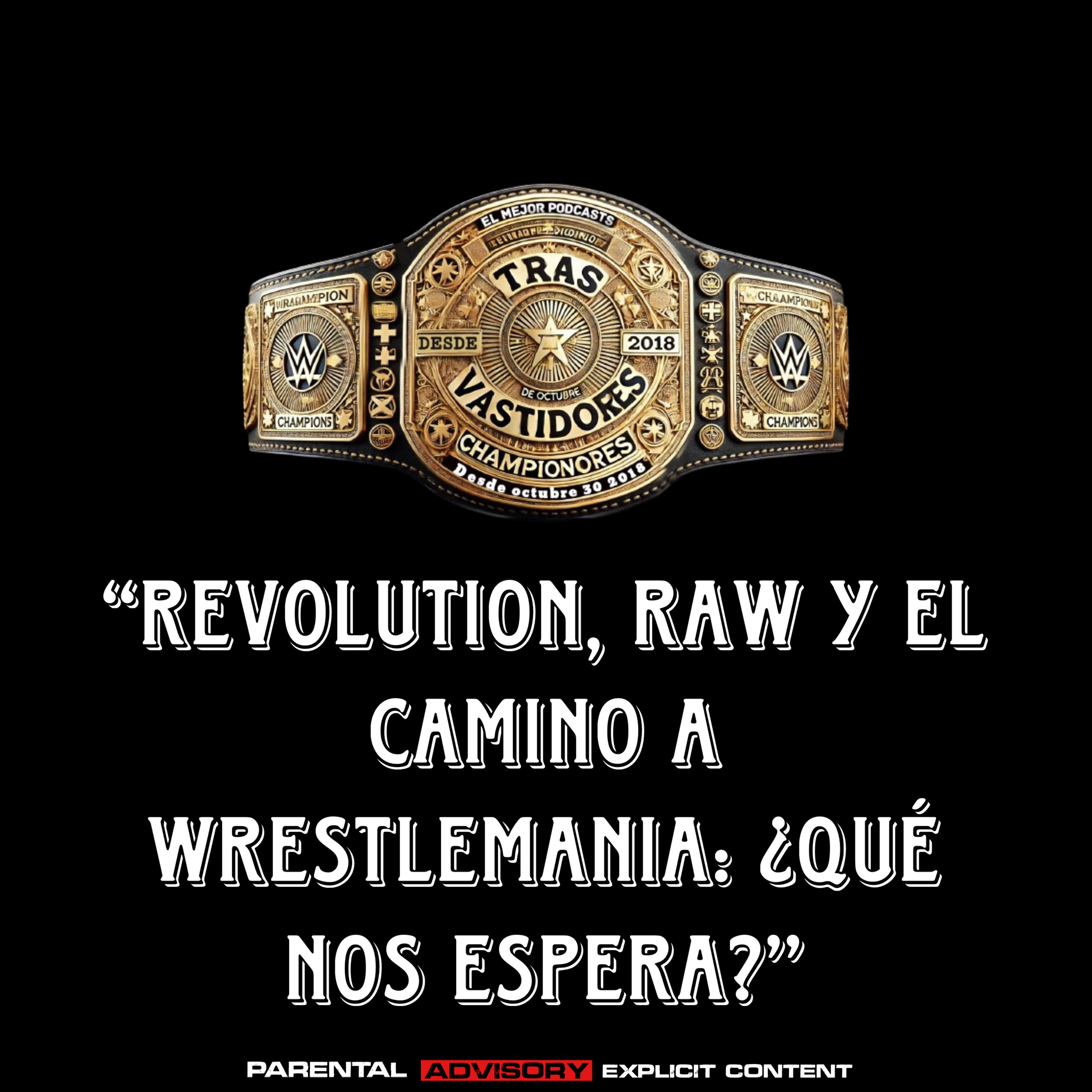 “Revolution, RAW y el Camino a WrestleMania: ¿Qué Nos Espera?” episode artwork