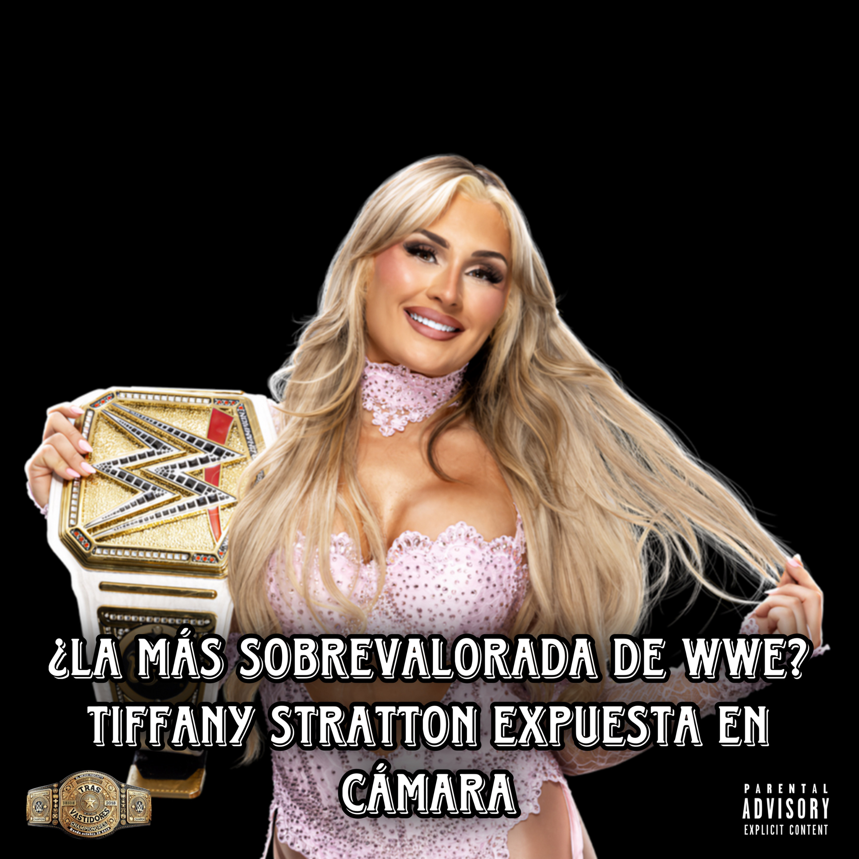¿La más sobrevalorada de WWE? Tiffany Stratton EXPUESTA en cámara episode artwork