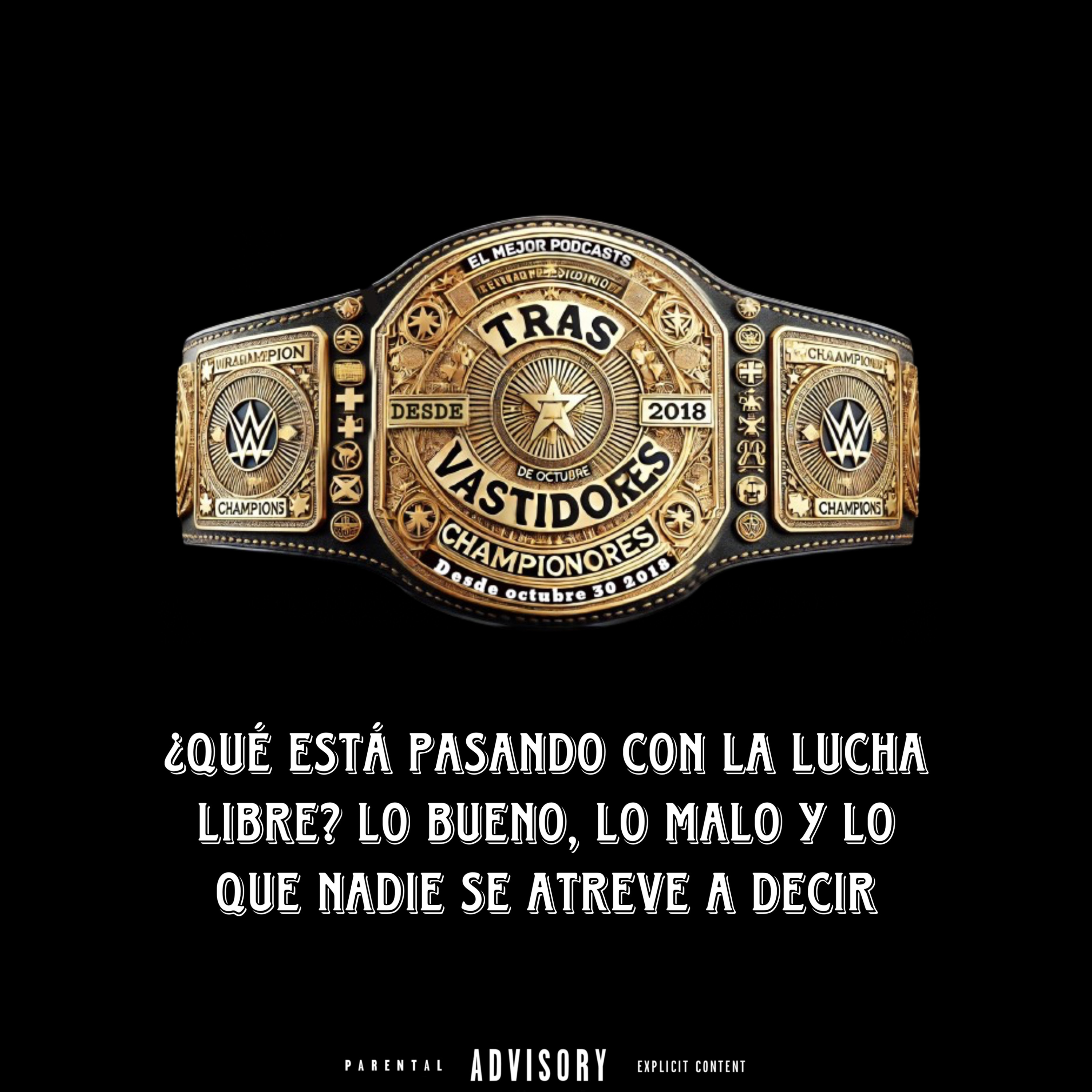 ¿Qué está pasando con la lucha libre? Lo bueno, lo malo y lo que nadie se atreve a decir episode artwork
