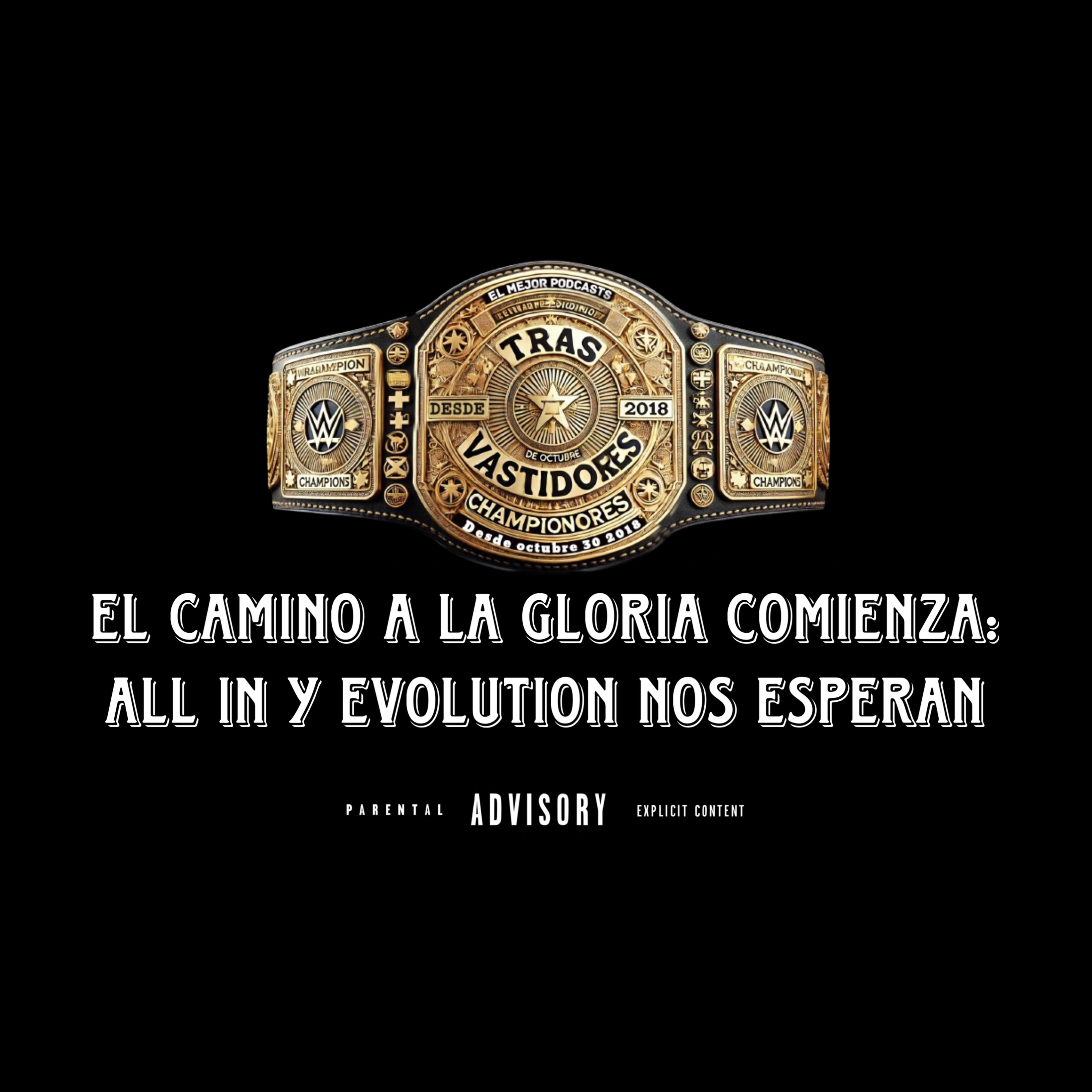 El camino a la gloria comienza: All In y Evolution nos esperan episode artwork