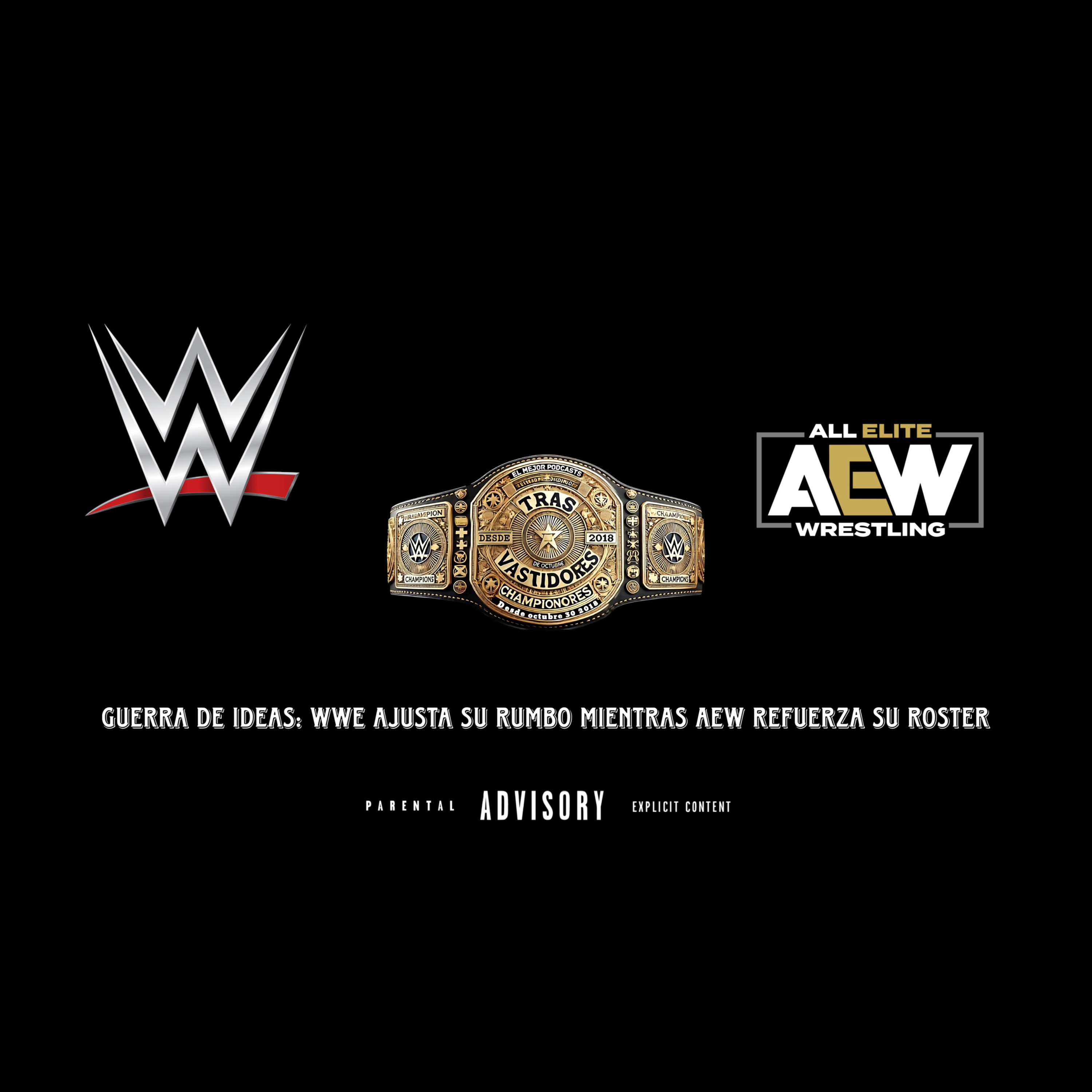 Guerra de ideas: WWE ajusta su rumbo mientras AEW refuerza su roster episode artwork