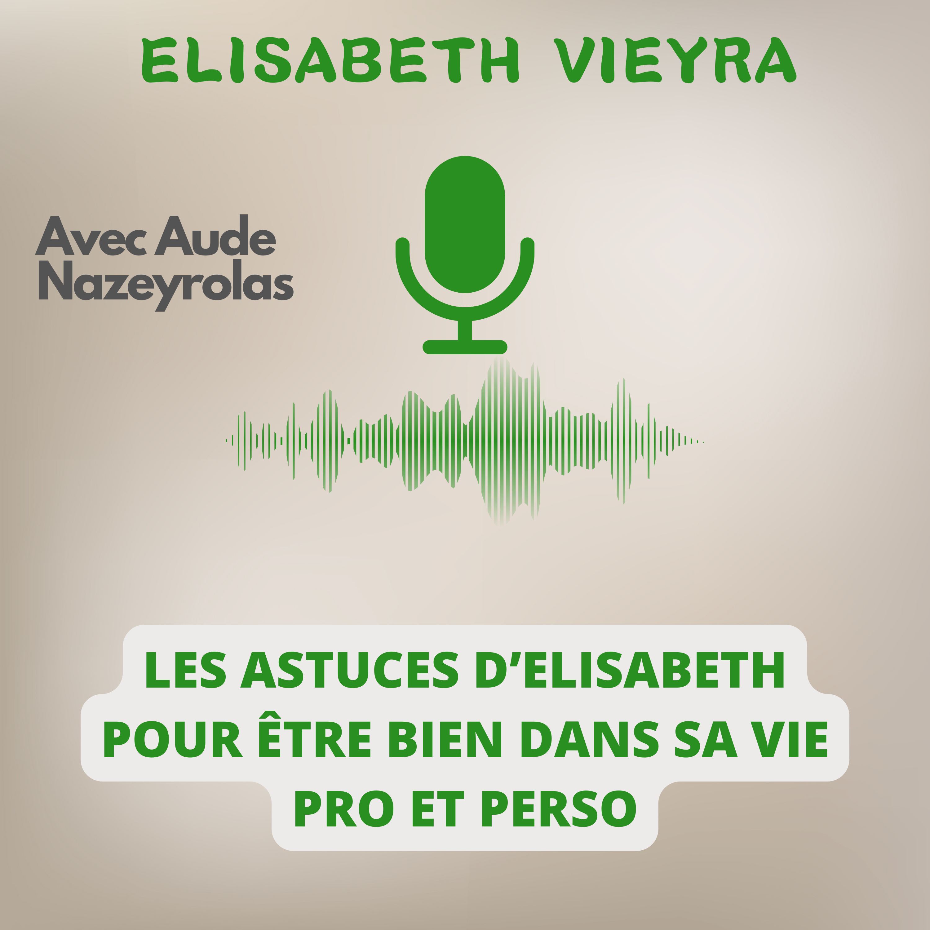 (Les astuces d\'Elisabeth pour être) Bien dans sa vie pro et perso