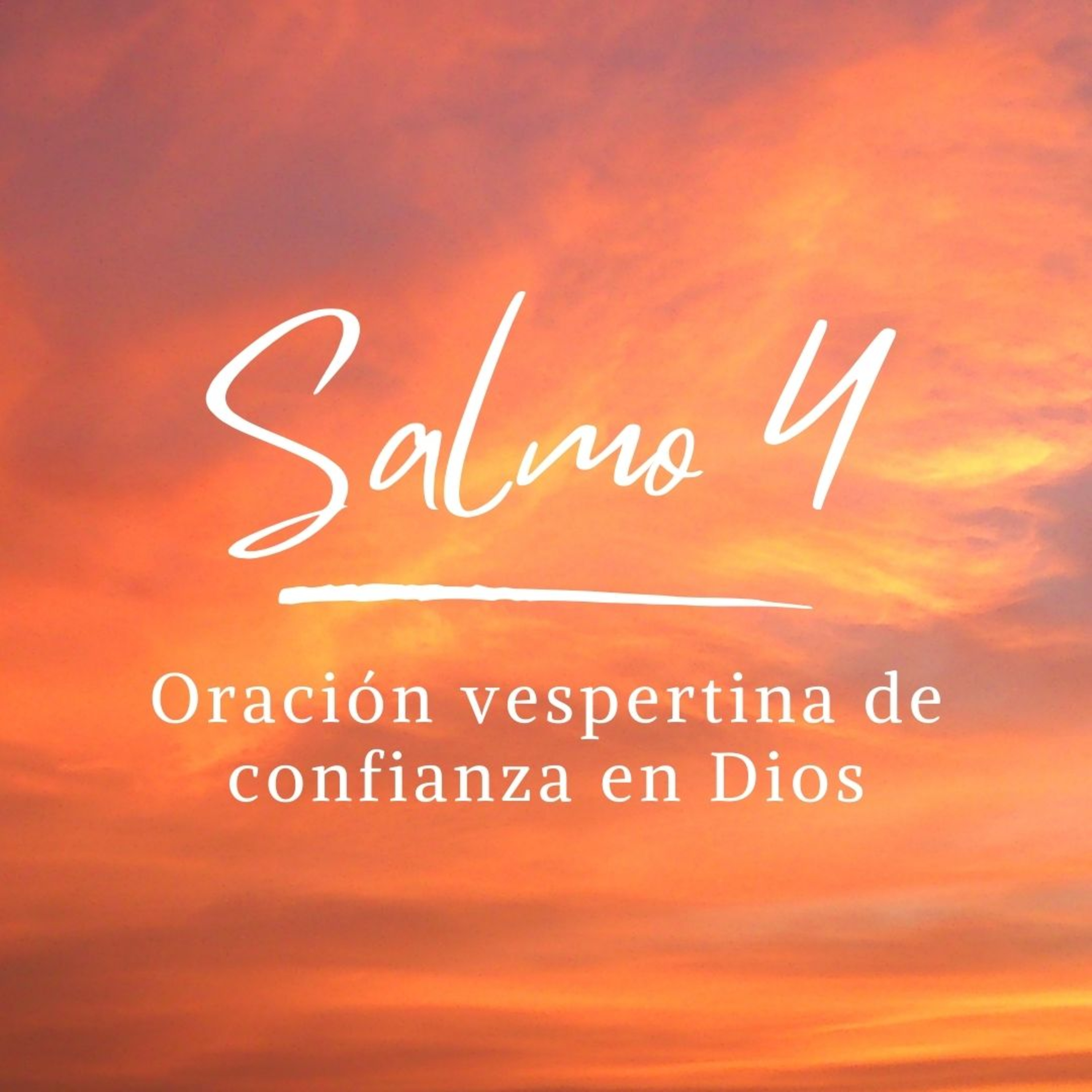 Salmo 4 - Oración Vespertina de Confianza en Dios