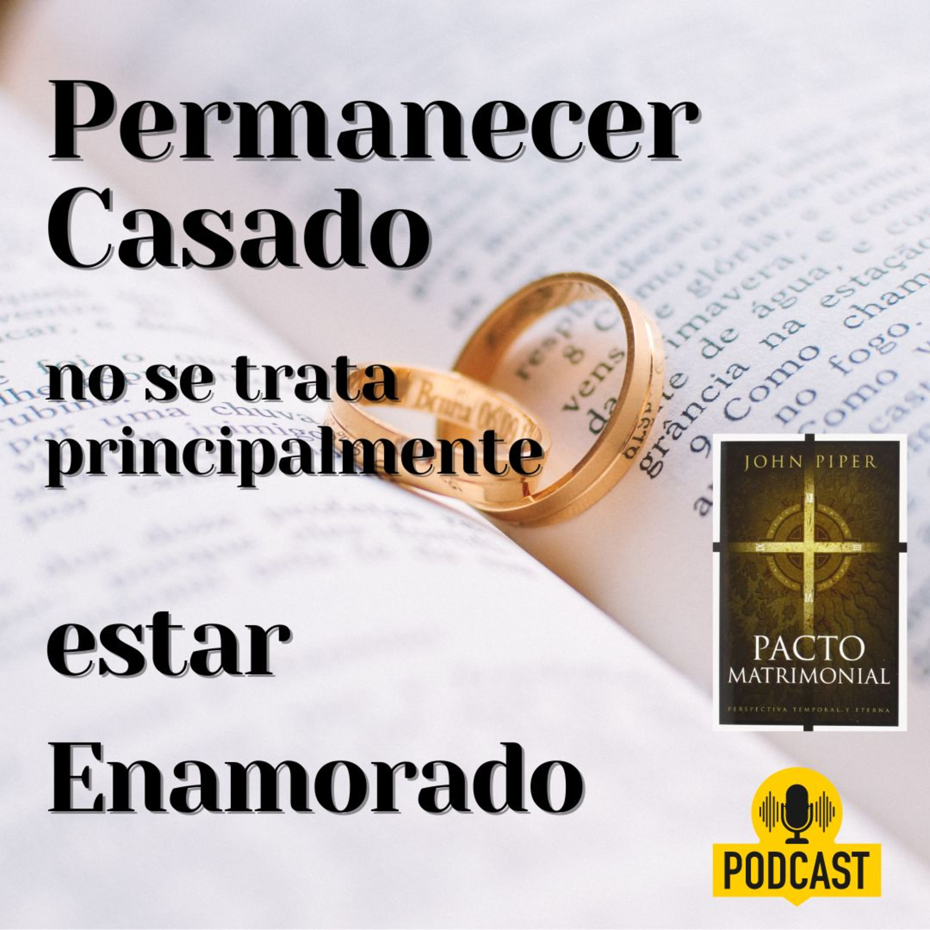 Permanecer Casado No Se Trata Principalmente estar Enamorado - Podcast