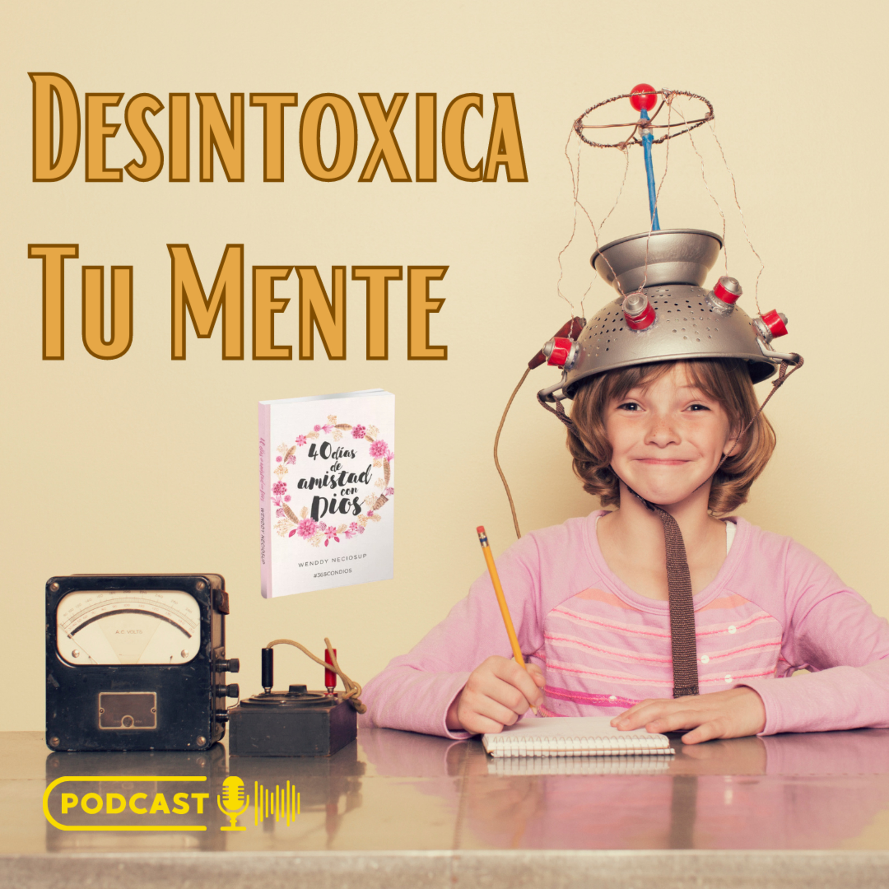 Desintoxica tu Mente - 40 días de Amistad con Dios