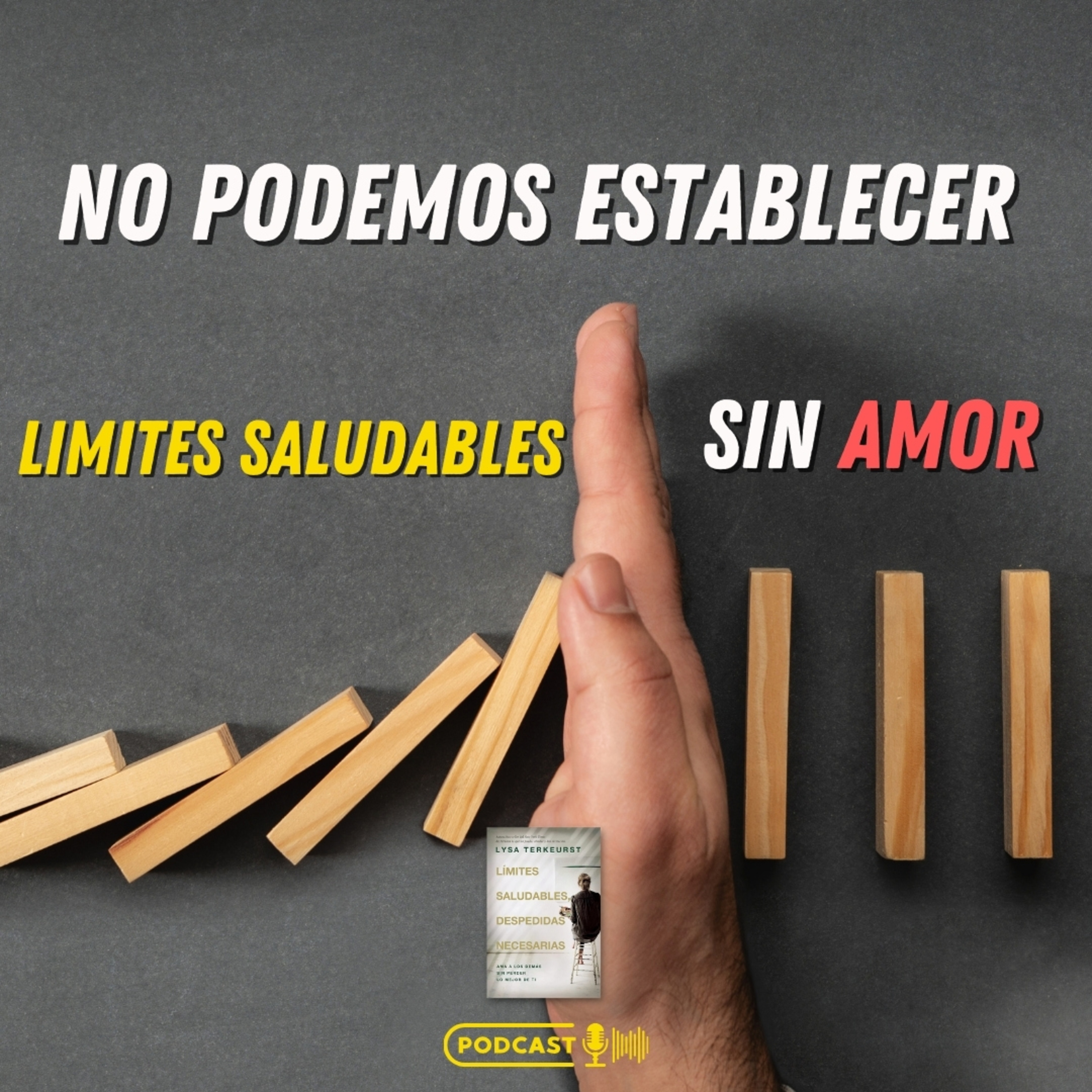 No Podemos Establecer Límites Saludables Sin Amor
