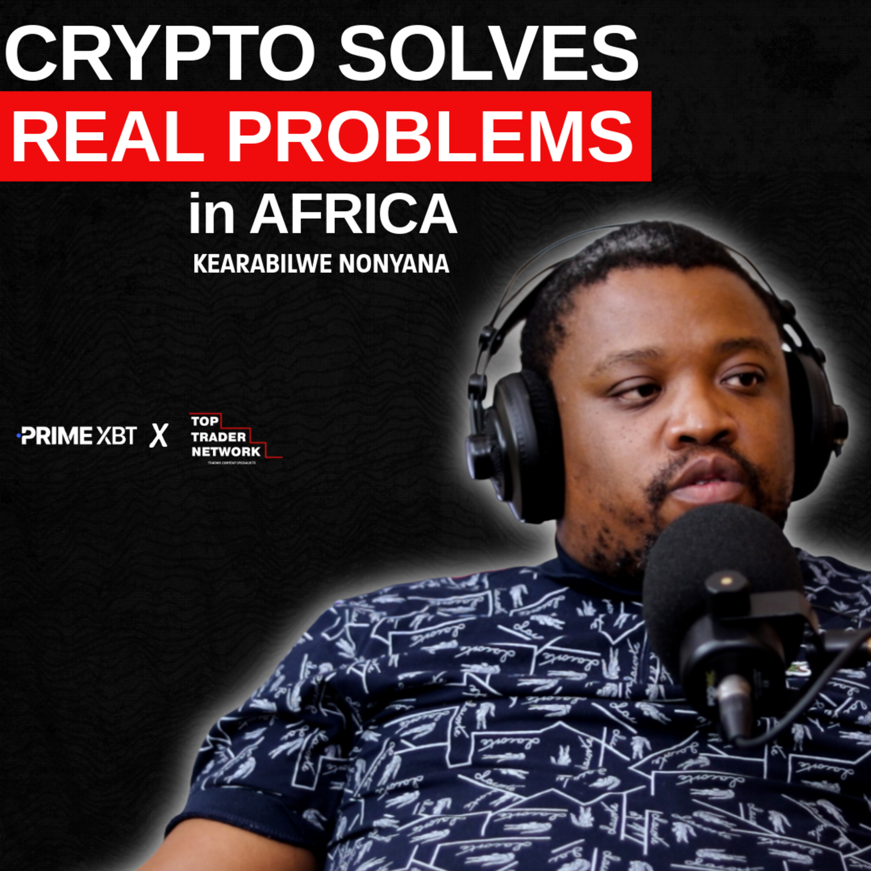 Why Crypto Finally Has a Real Use Case in Africa | Kearabilwe Nonyana - PRIMEXBT