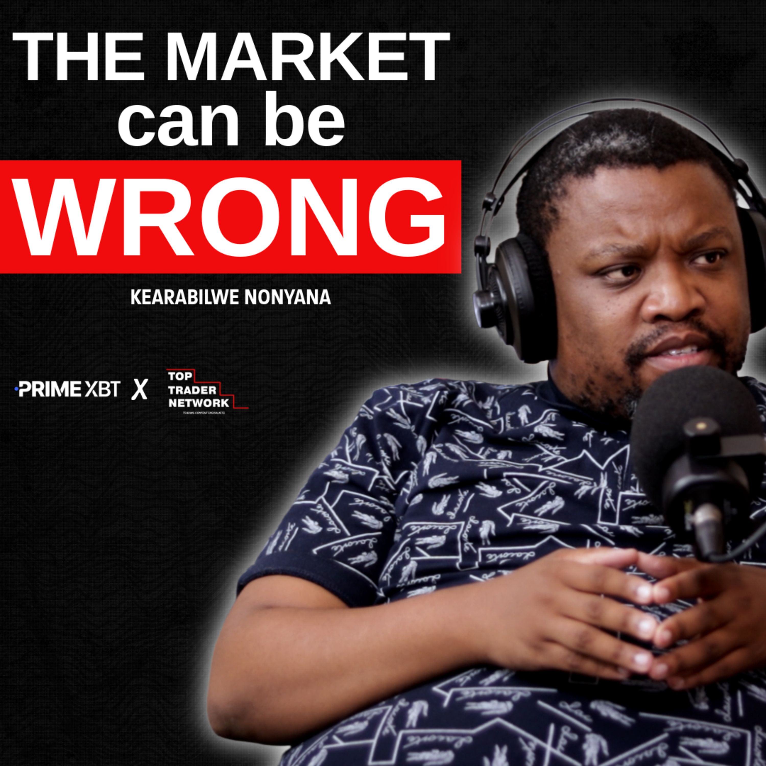The Market Can Be Wrong — But You’ll Still Lose Money | Kearabilwe Nonyana - PRIMEXBT