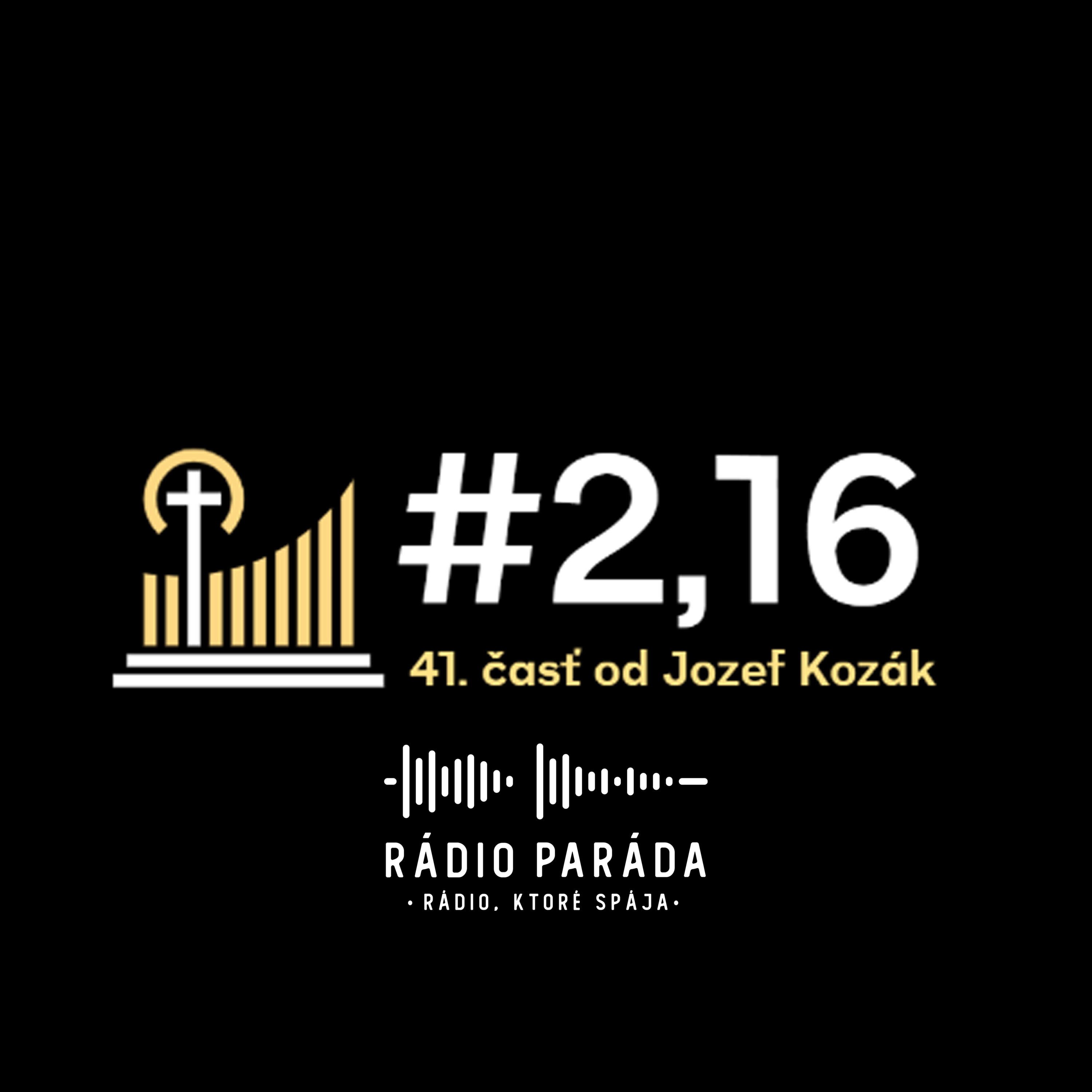 #2,16 - 41. časť (21.5.2023) episode artwork