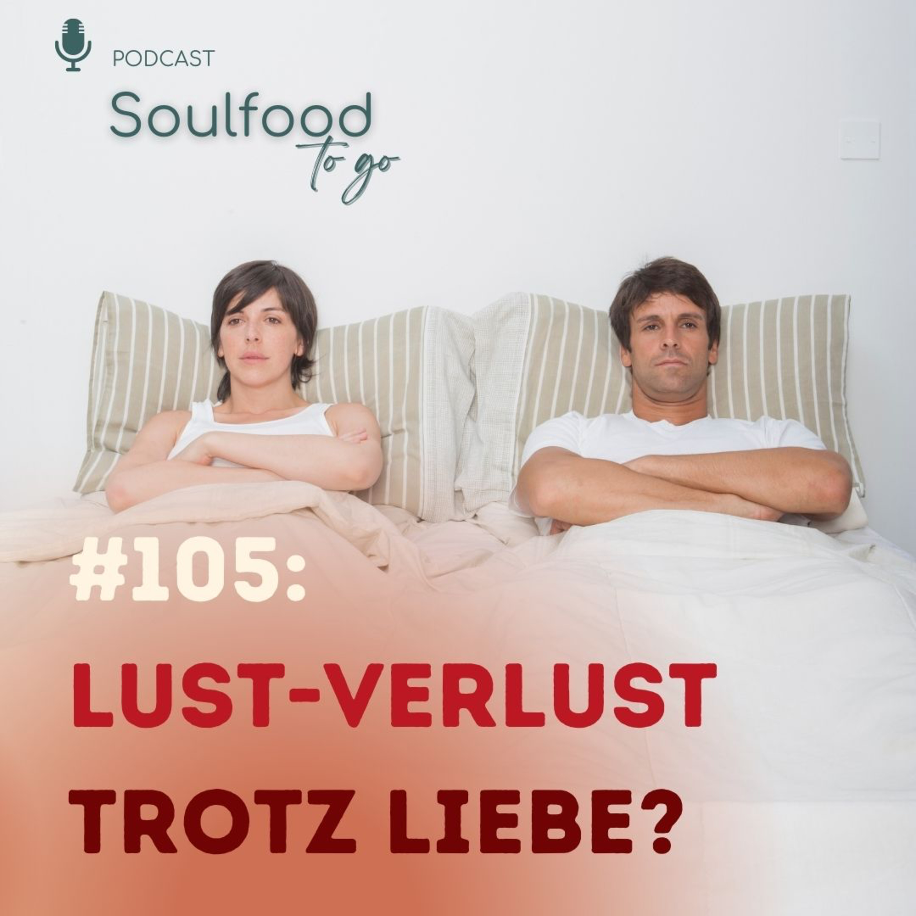 # 105: Lust-Verlust: Warum Nähe trotz Liebe unmöglich wird  episode artwork