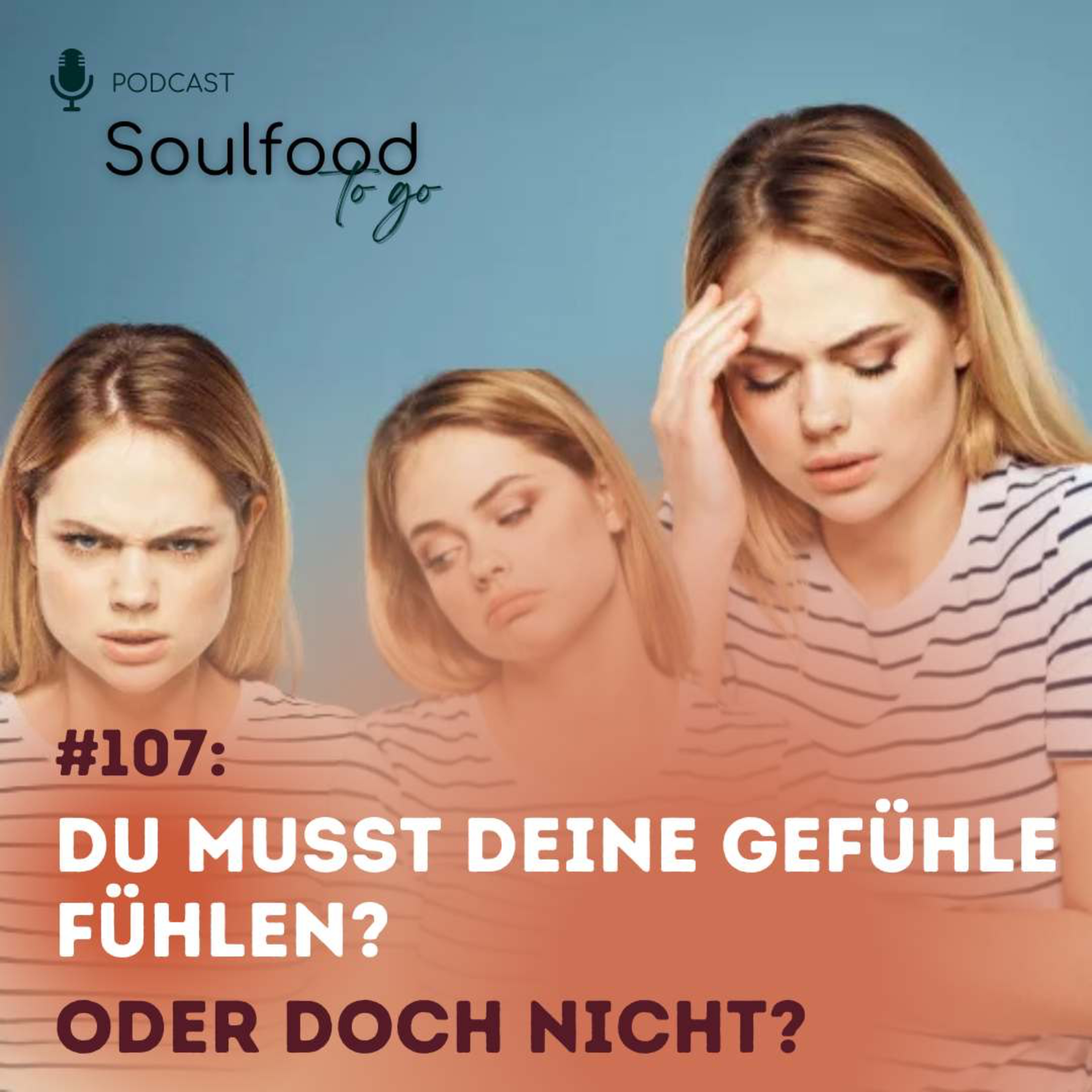 #107: Du musst deine Gefühle fühlen – oder doch nicht? episode artwork