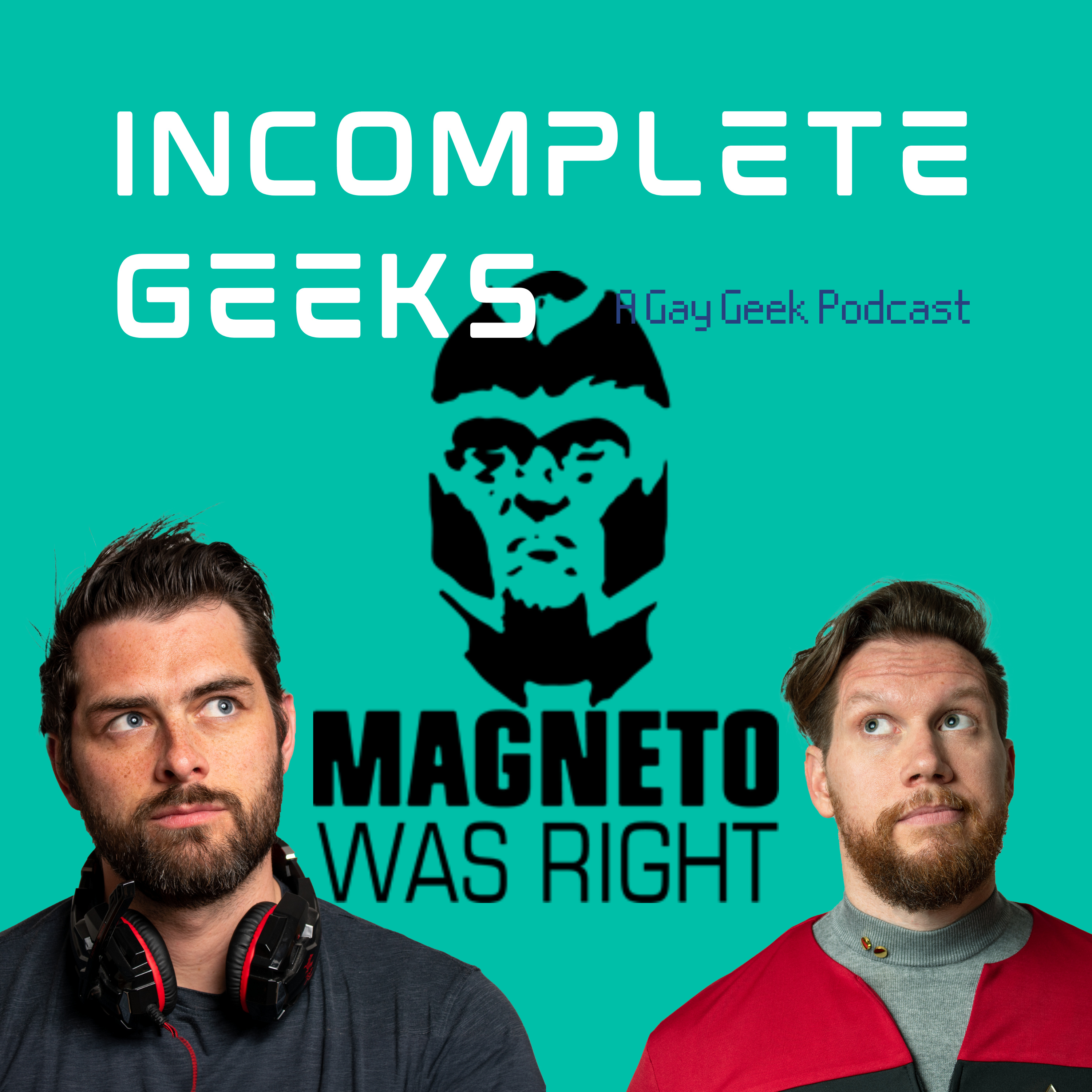 Incomplete Geeks: A Gay Geek Podcast